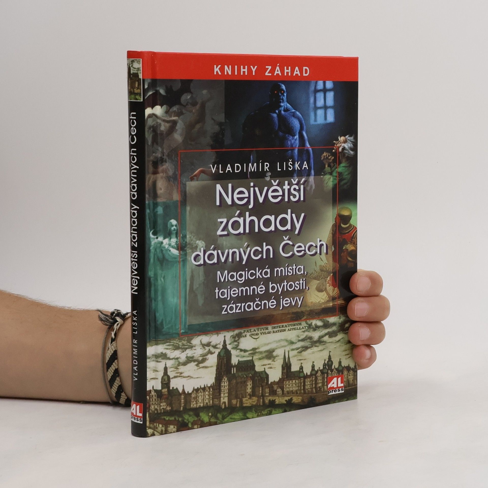 Vladimír Liška Největší záhady dávných Čech. Magická místa, tajemné bytosti, zázračné jevy