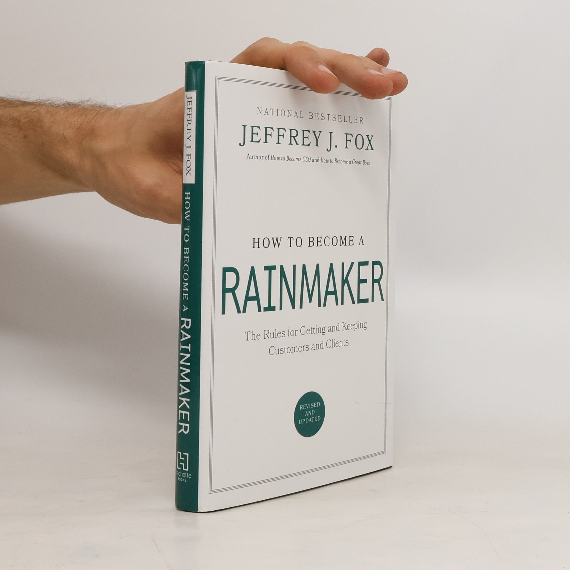 Jeffrey J. Fox How to Become a Rainmaker