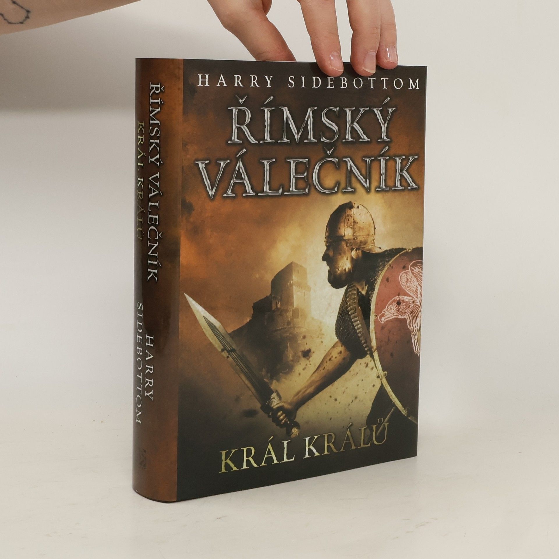 Harry Sidebottom Římský válečník. Král králů