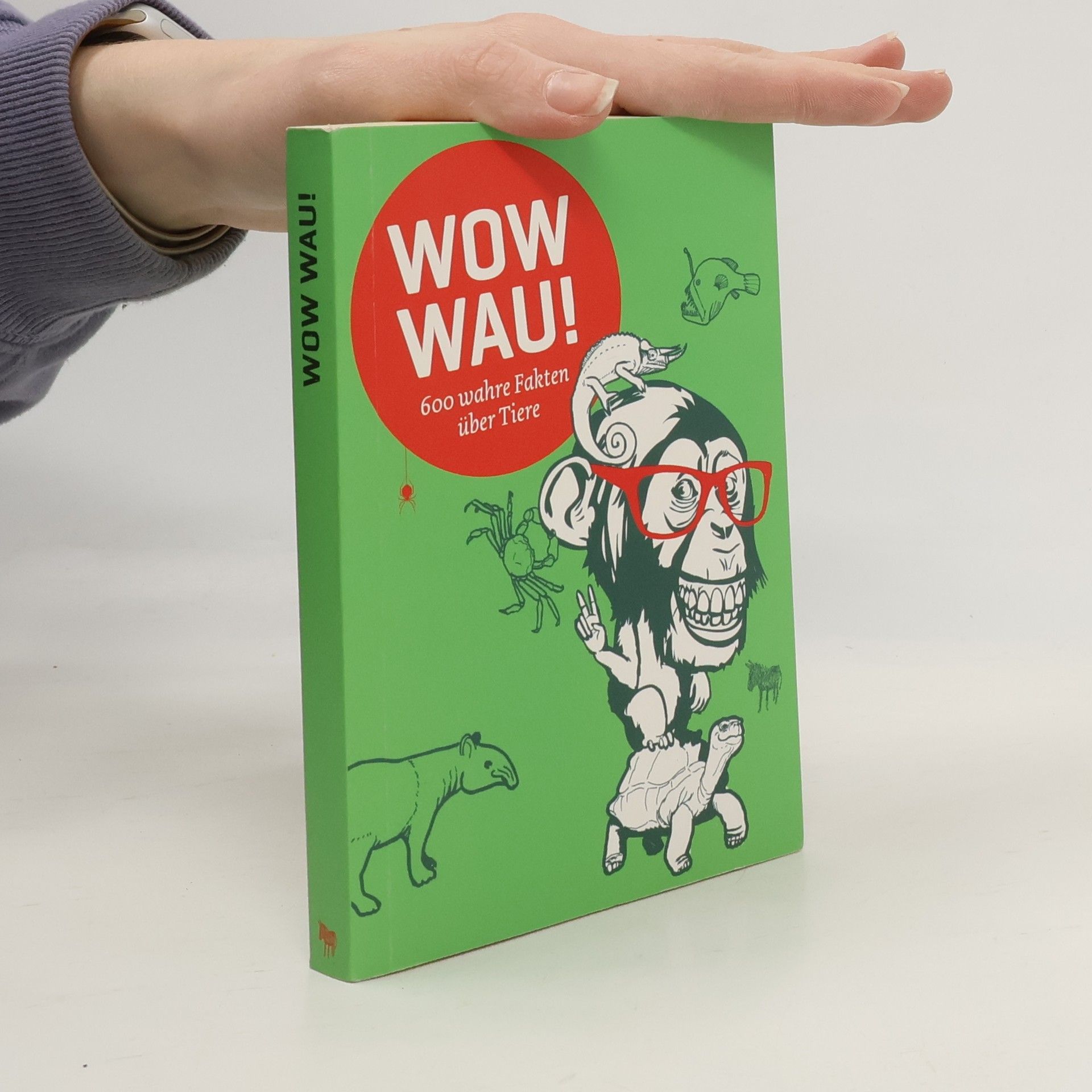 Various authors Wow Wau! 600 wahre Fakten über Tiere