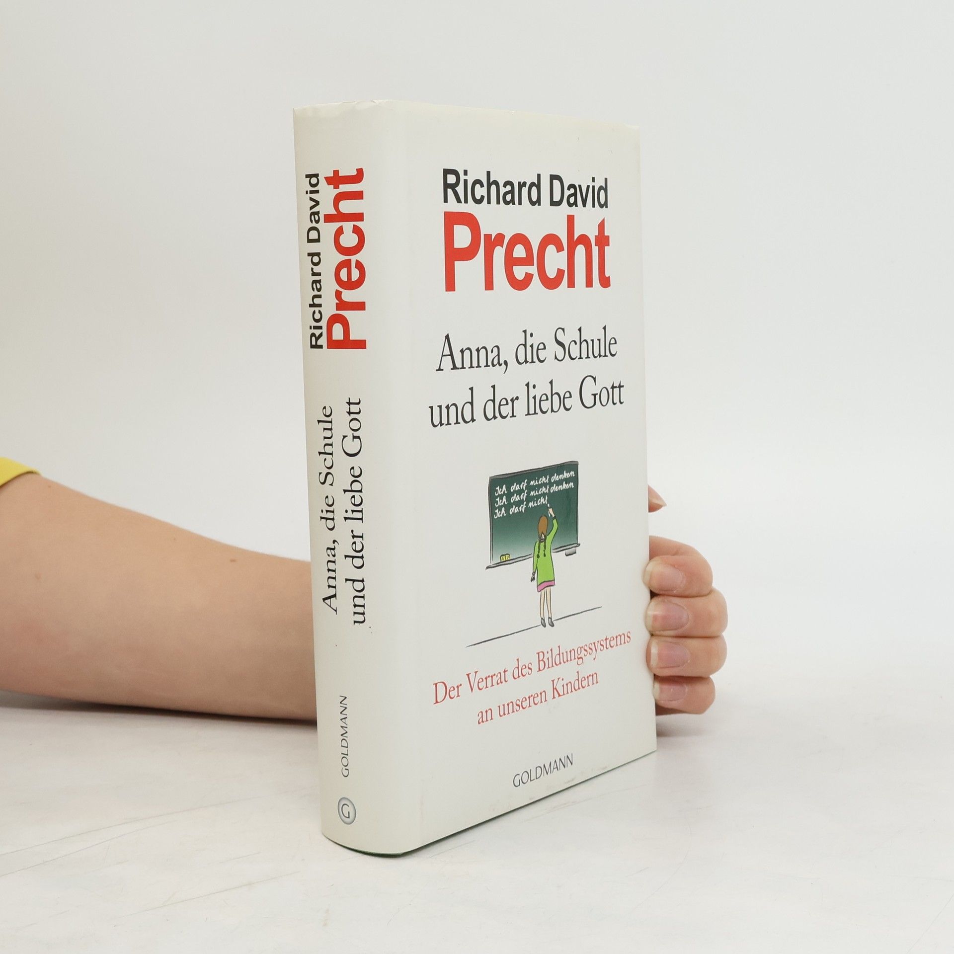 Richard David Precht Anna, die Schule und der liebe Gott