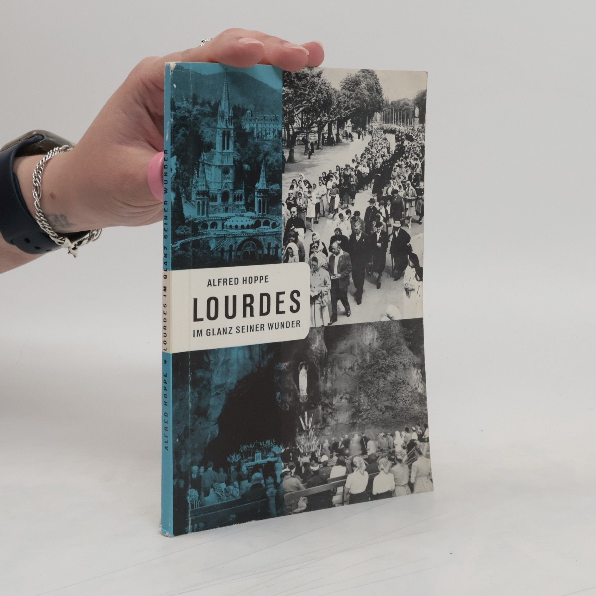 Alfred Hoppe Lourdes im Glanz seiner Wunder