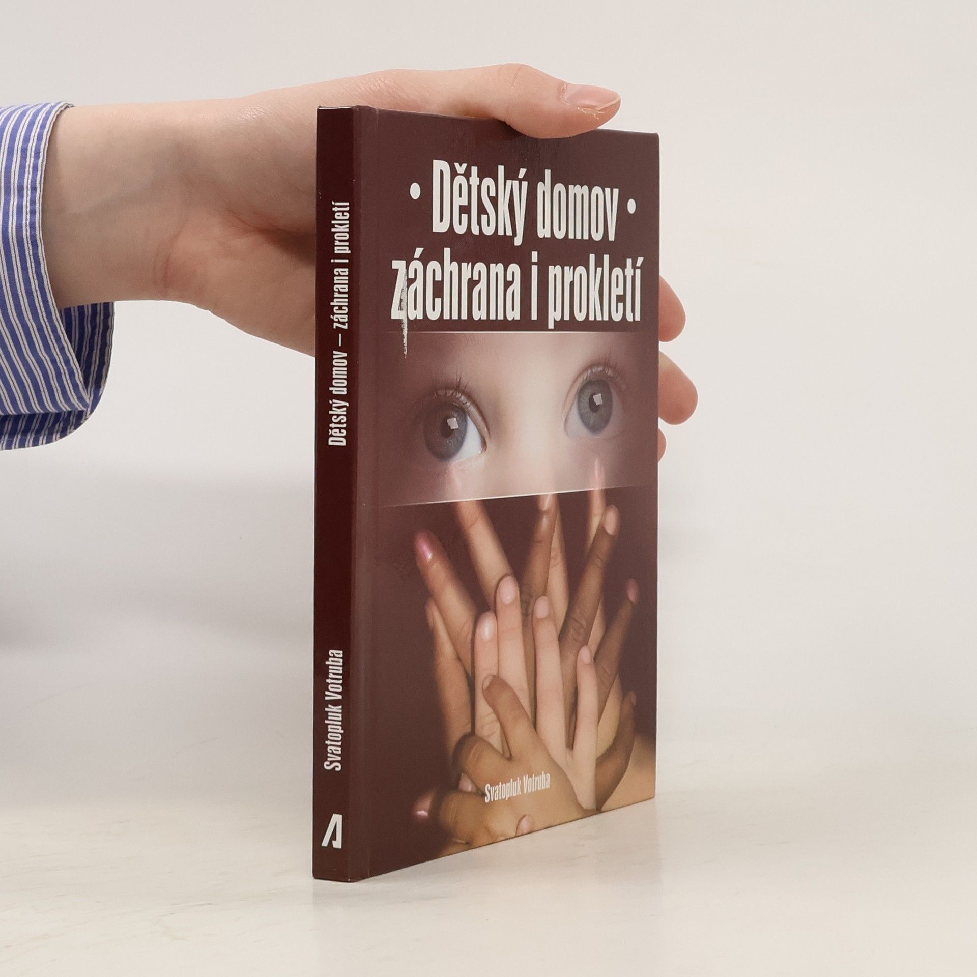 Svatopluk Votruba Dětský domov - záchrana i prokletí