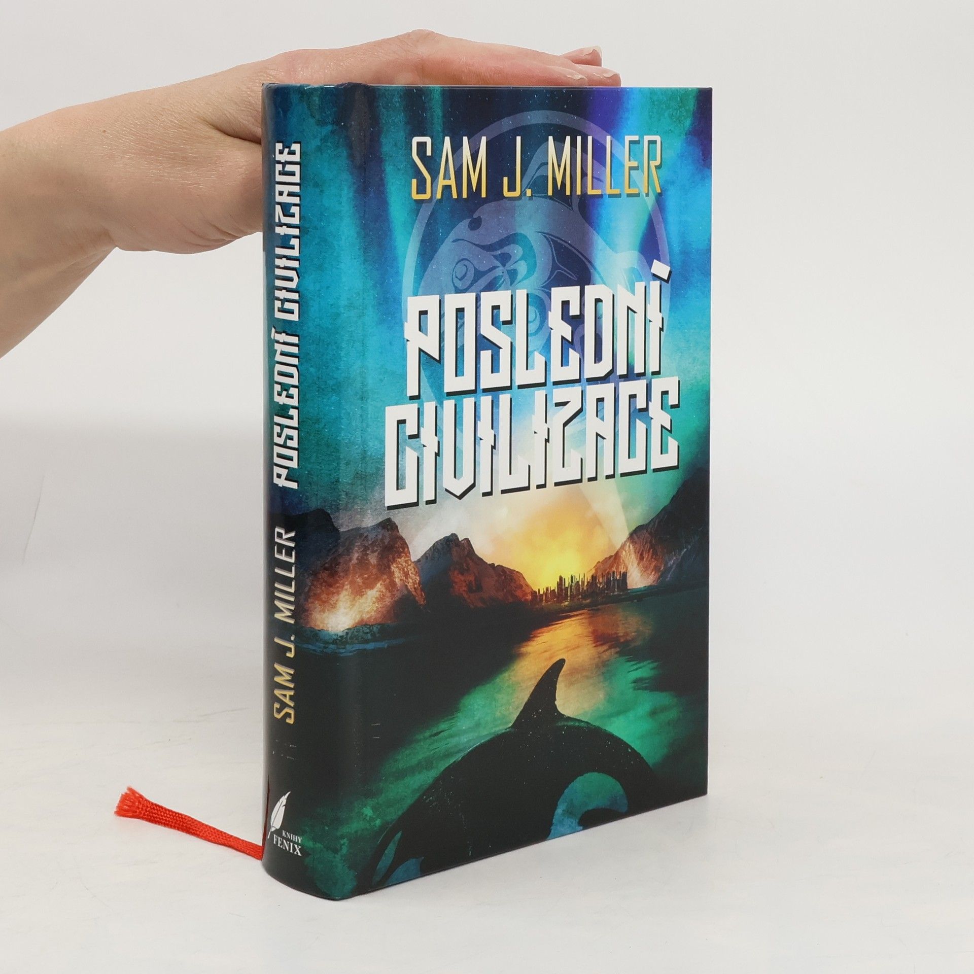 Sam J. Miller Poslední civilizace