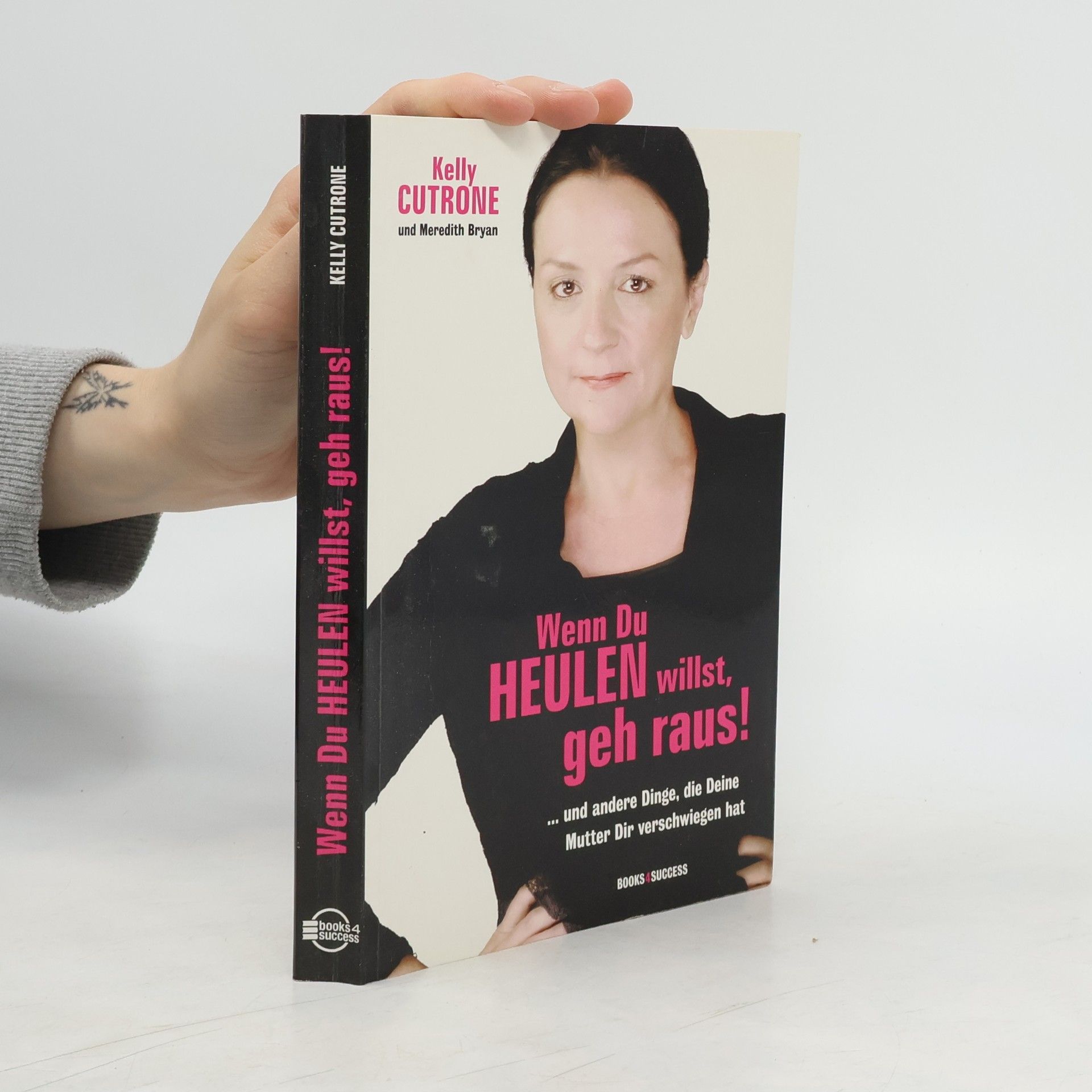 Kelly Cutrone Wenn Du heulen willst, geh raus!