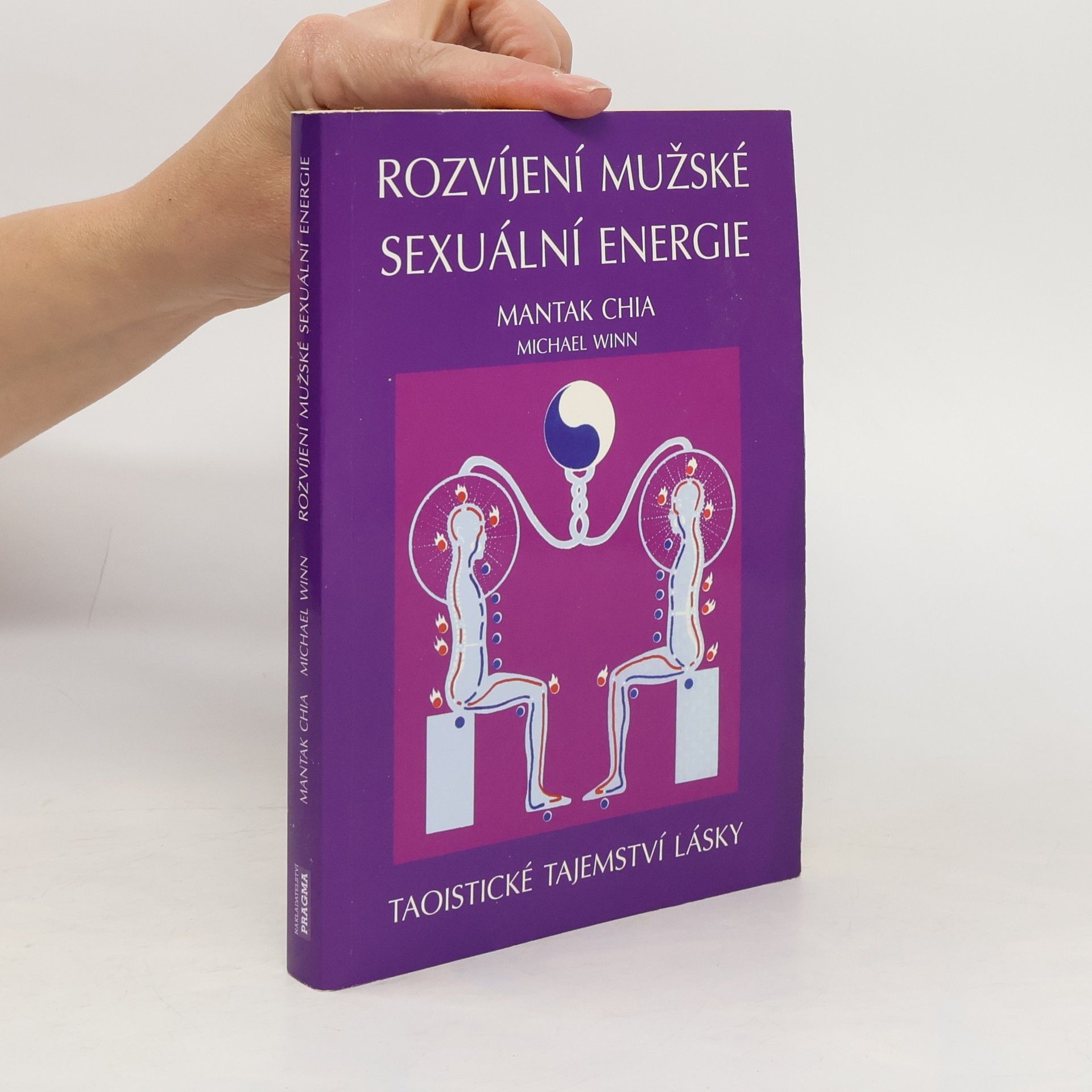 Mantak Chia Rozvíjení mužské sexuální energie: Taoistické tajemství lásky