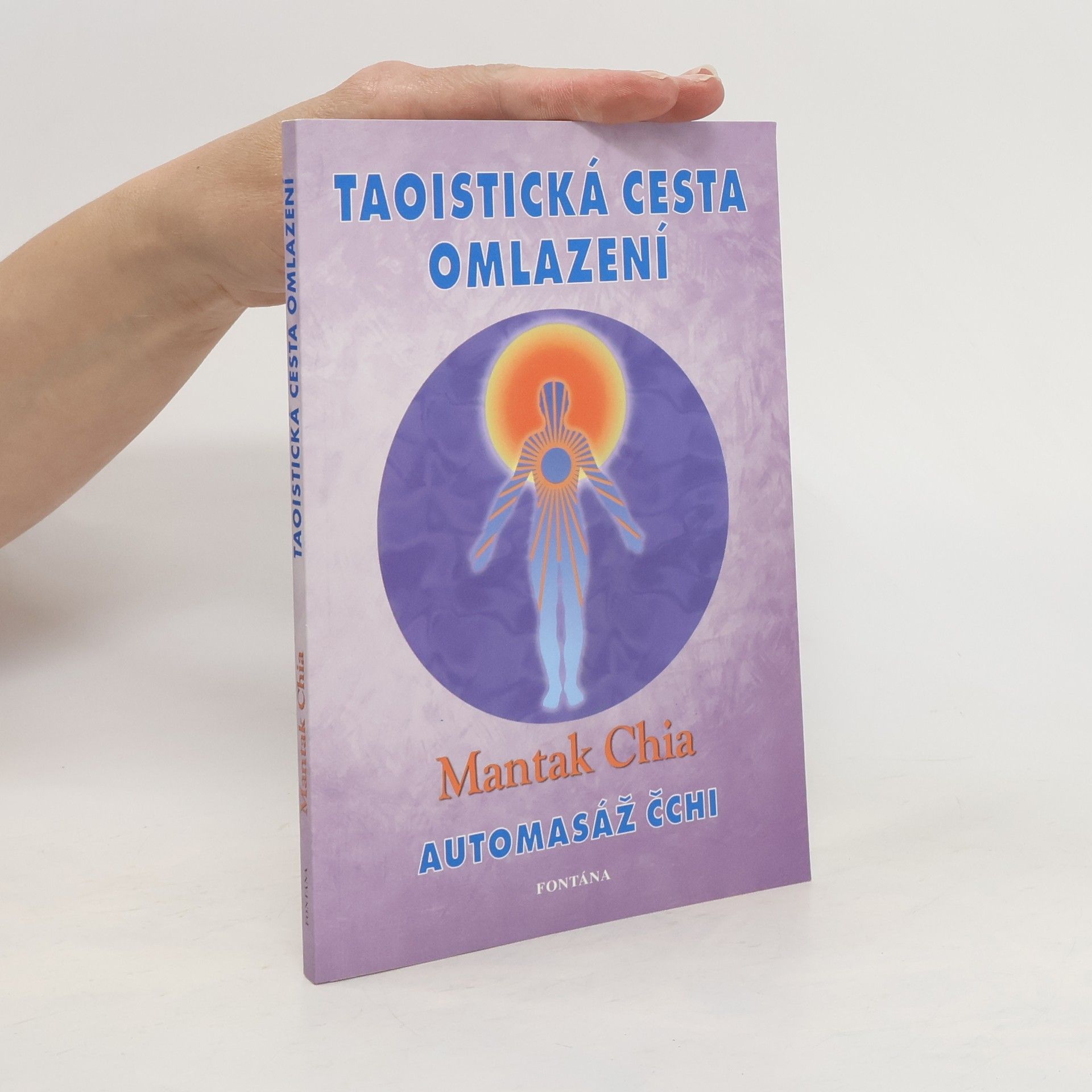 Mantak Chia Taoistická cesta omlazení: Automasáž čchi