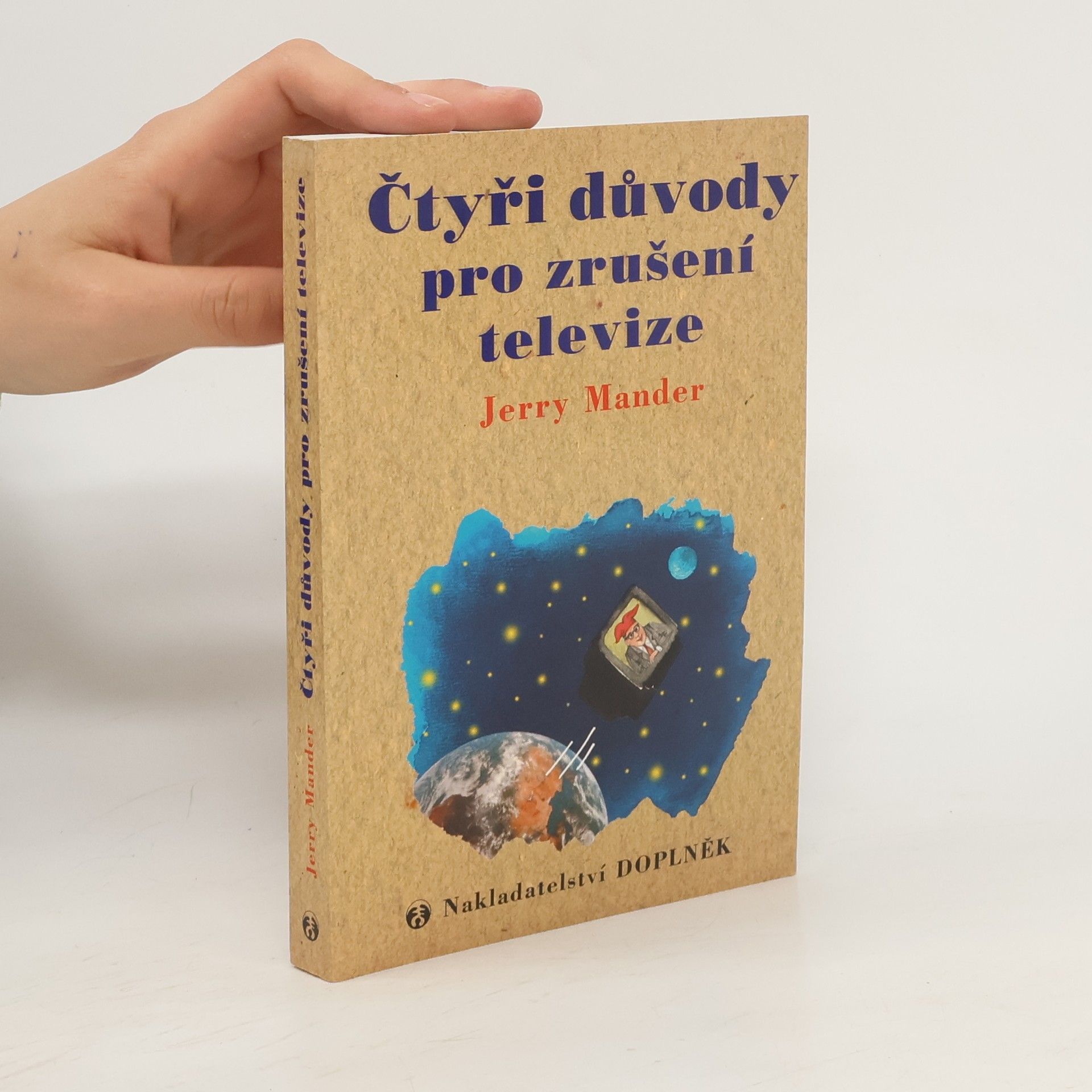 Jerry Mander Čtyři důvody pro zrušení televize