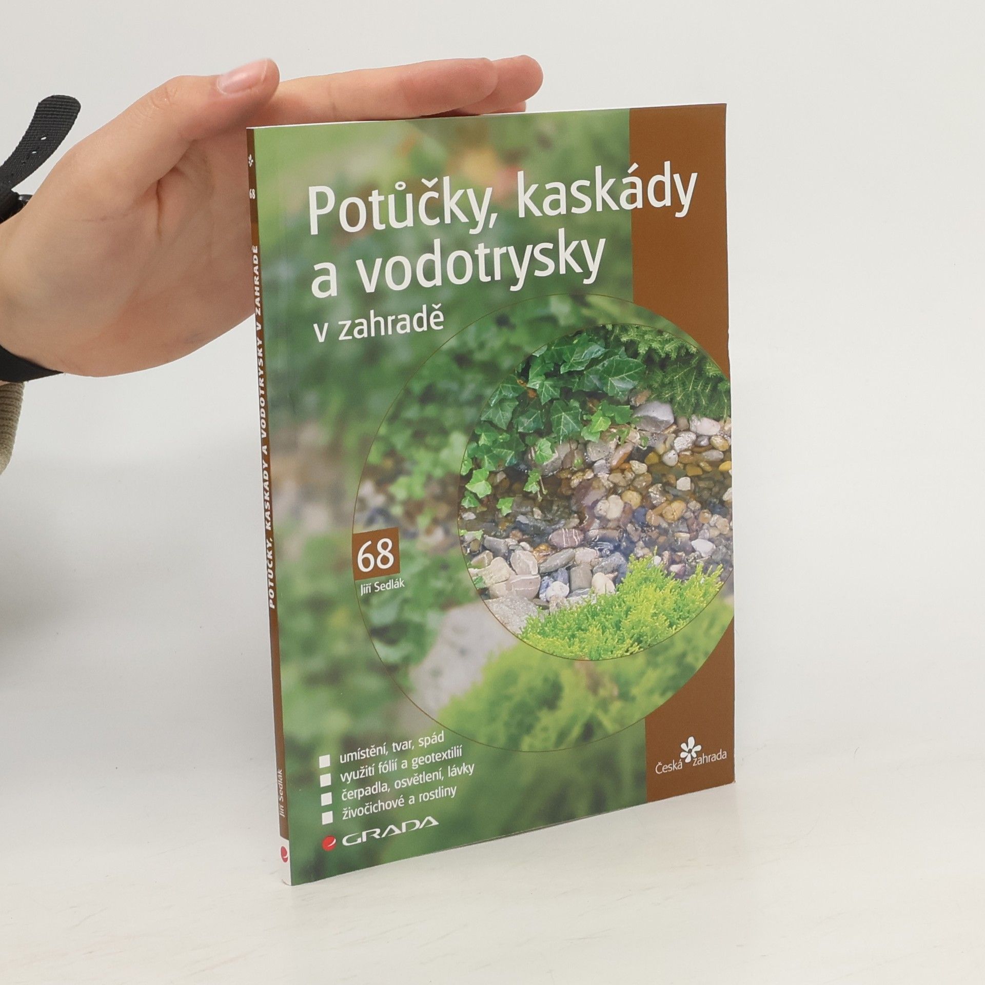 Jiří Sedlák Potůčky, kaskády a vodotrysky v zahradě