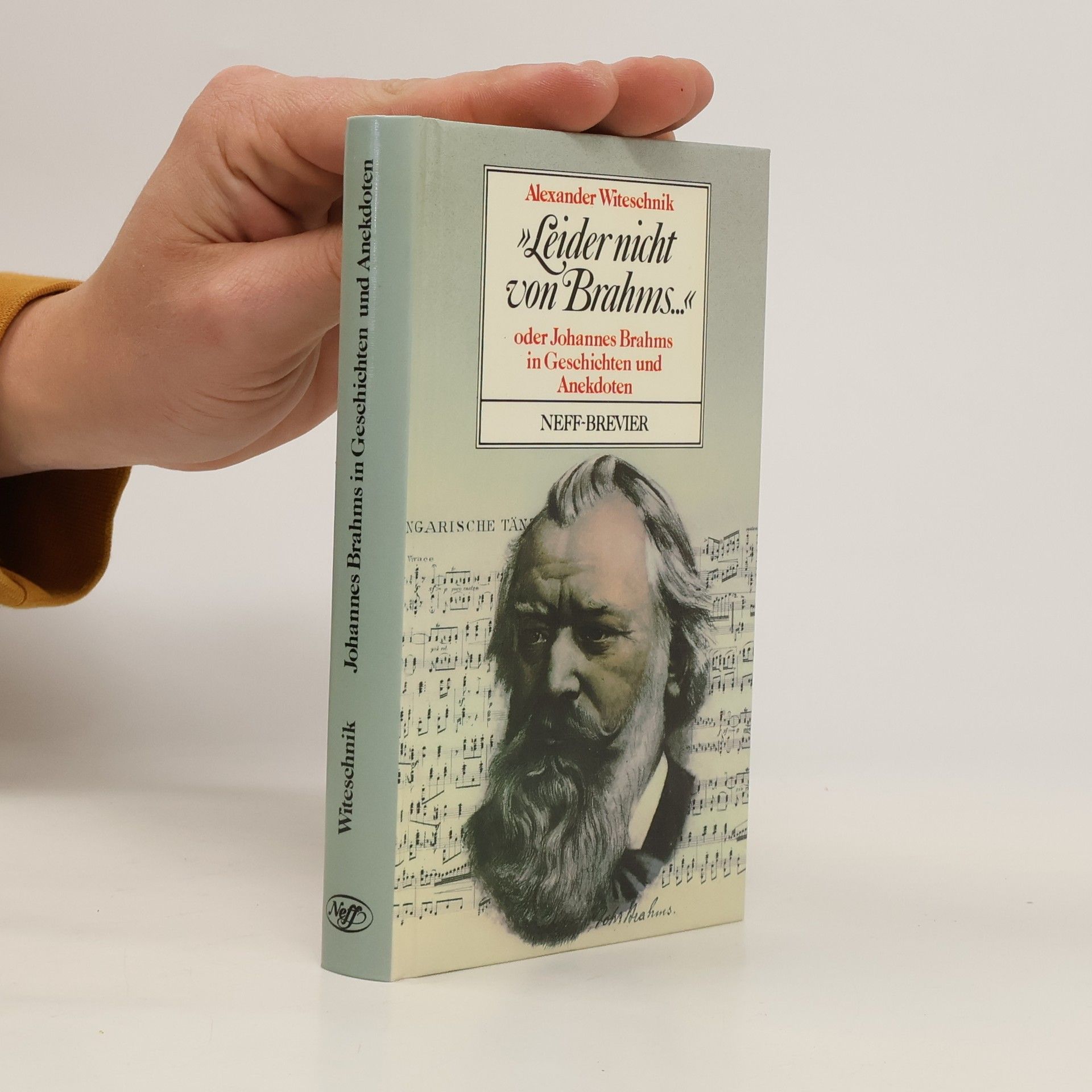 Alexander Witeschik " Leider nicht von Brahms ...". oder, Johannes Brahms in Geschichten und Anekdoten