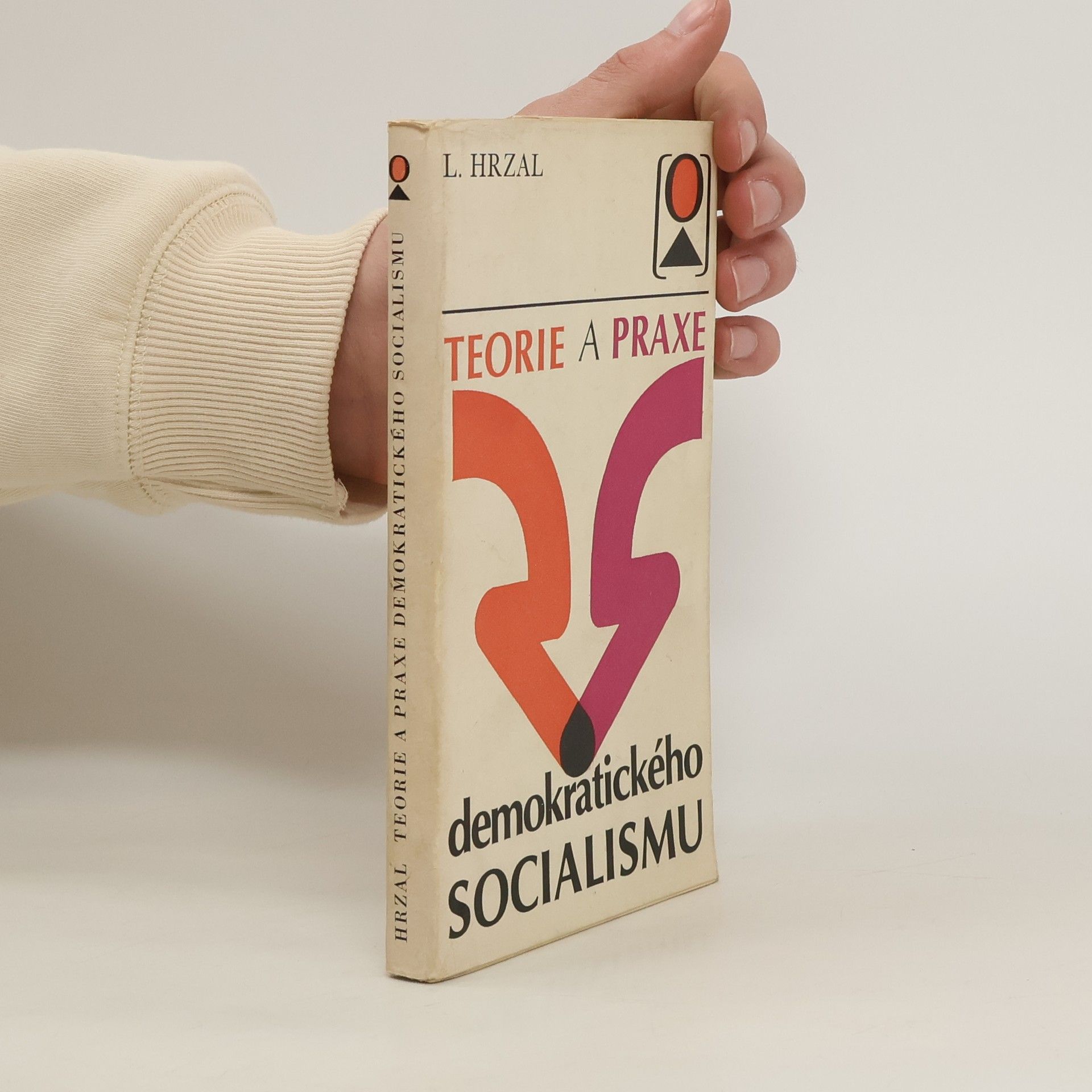 Ladislav Hrzal Teorie a praxe demokratického socialismu