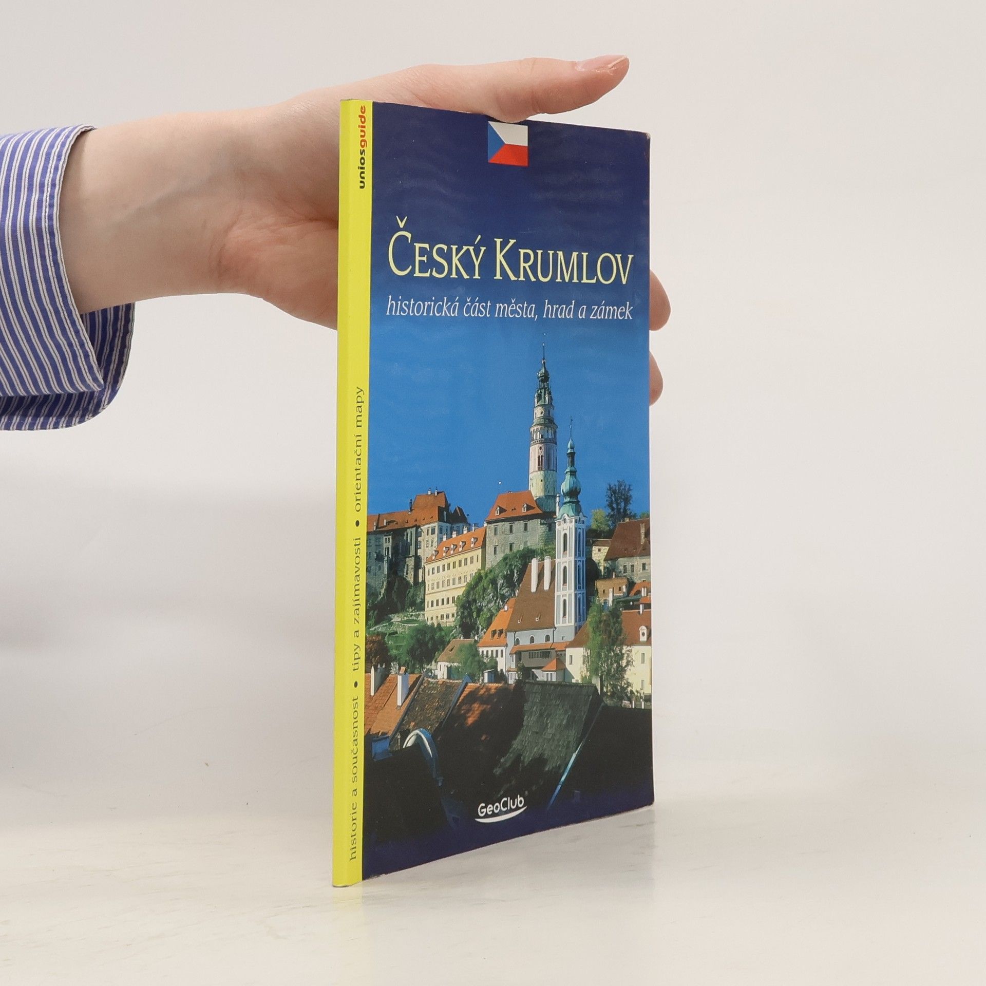 Zdena Mrázková Český Krumlov: Historická část města, hrad a zámek