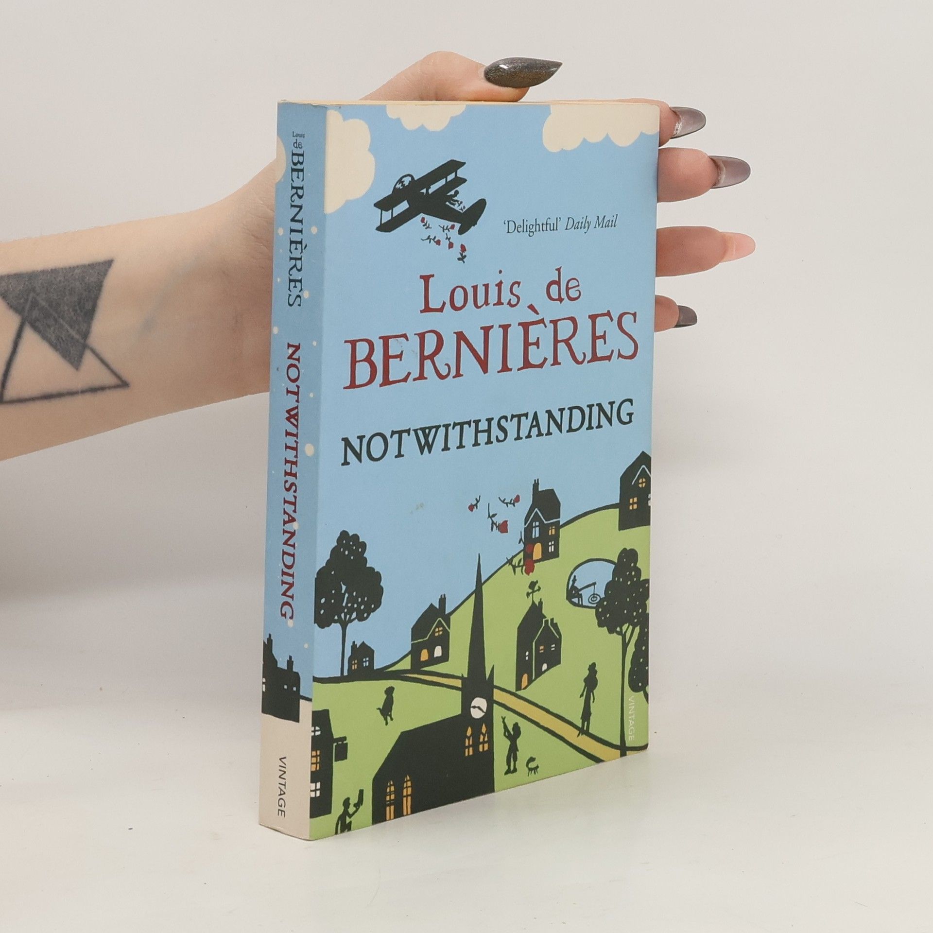 Louis de Bernières Notwithstanding : stories from an English village