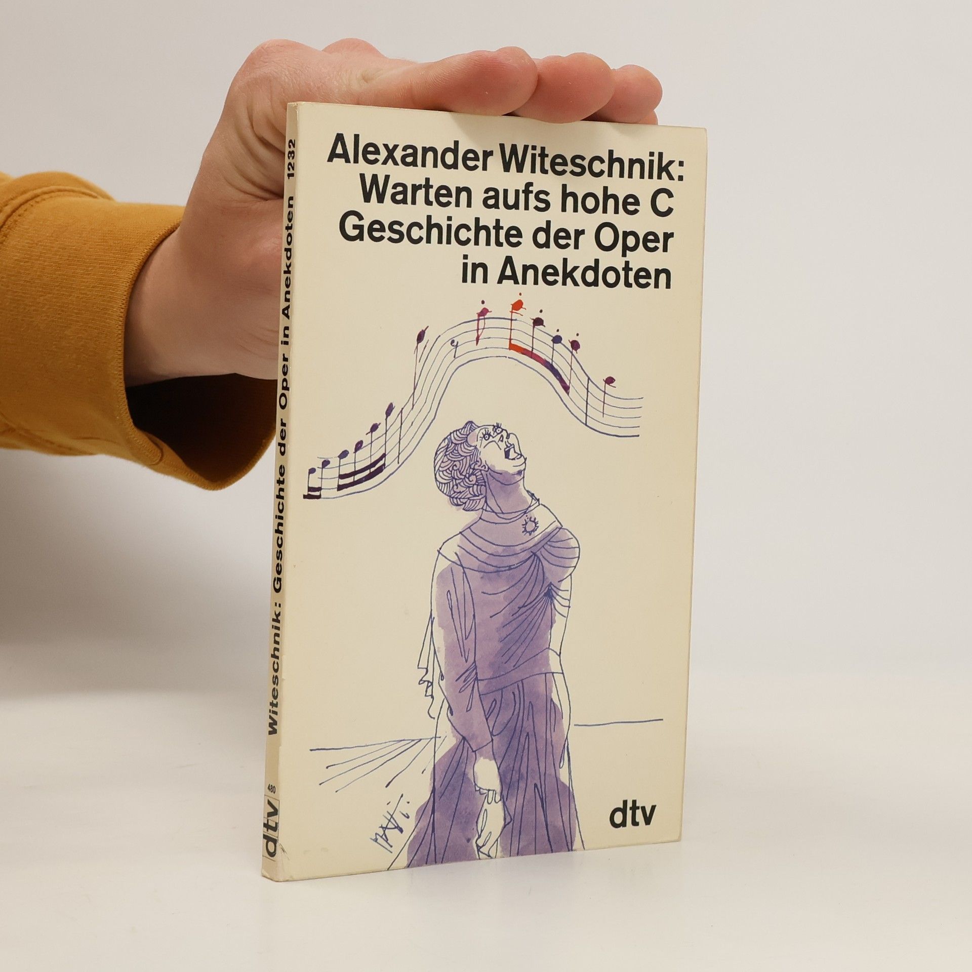 Alexander Witeschik Warten aufs hohe C. Geschichte der Oper in Anekdoten