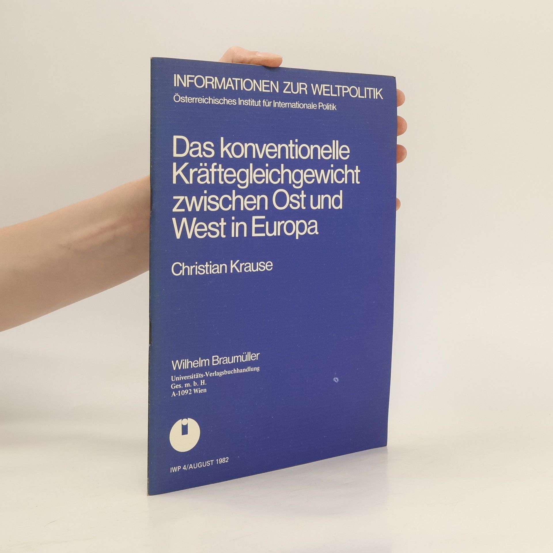 Christian Krause Das konventionelle Kräftegleichgewicht zwischen Ost und West in Europa