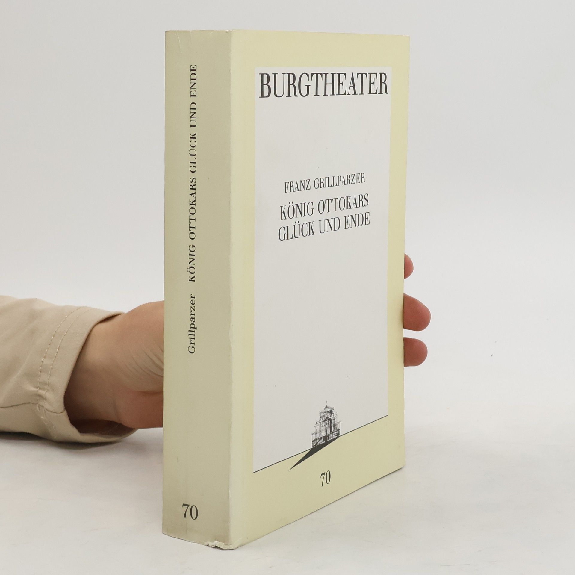 Franz Grillparzer König Ottokars Glück und Ende