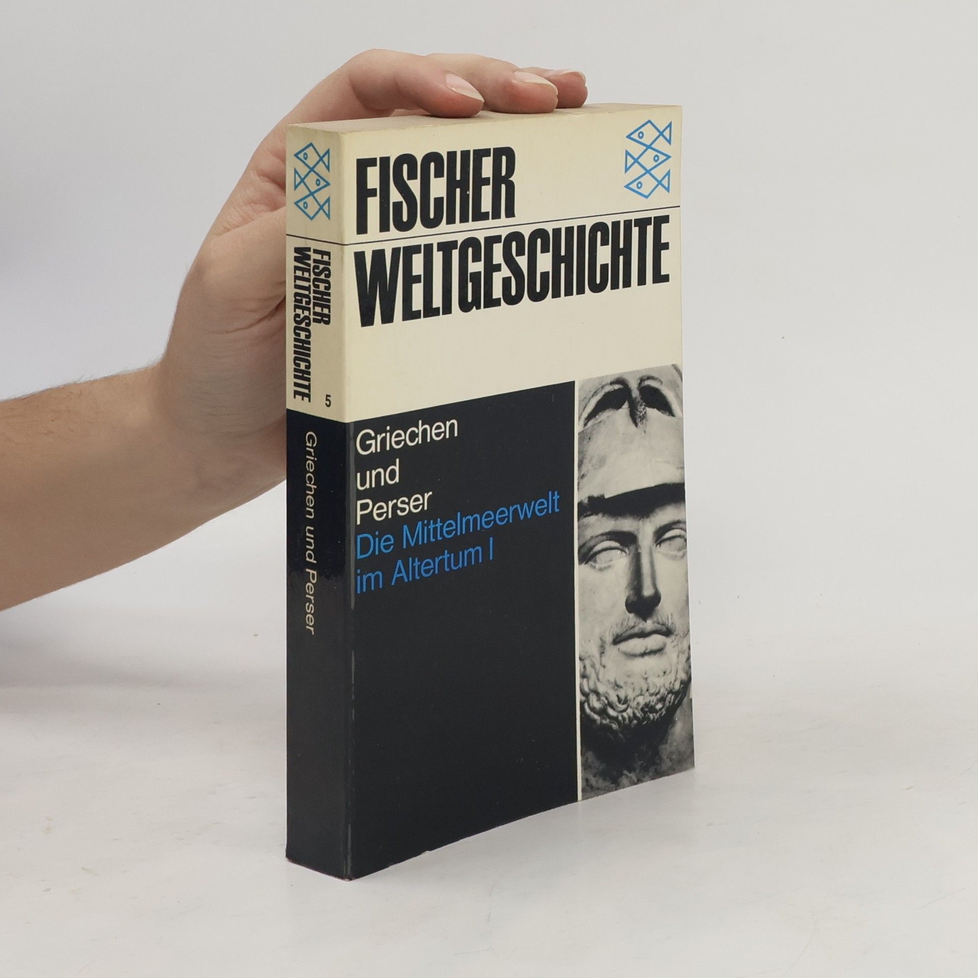 Collectif d'auteurs Fischer Weltgeschichte Band 5. Griechen und Perser. Die Mittelmeerwelt im Altertum I