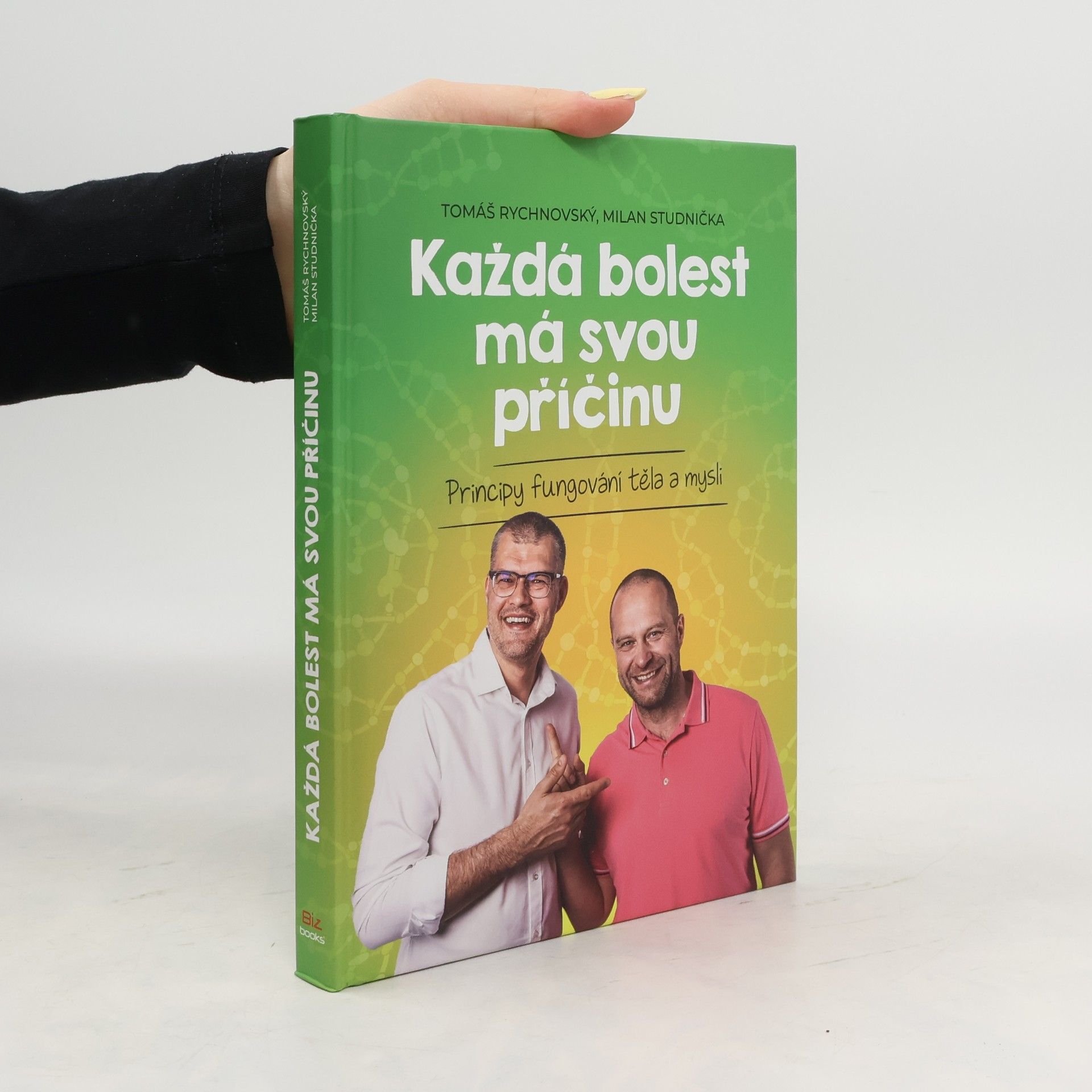 Tomáš Rychnovský Každá bolest má svou příčinu: Principy fungování těla a mysli