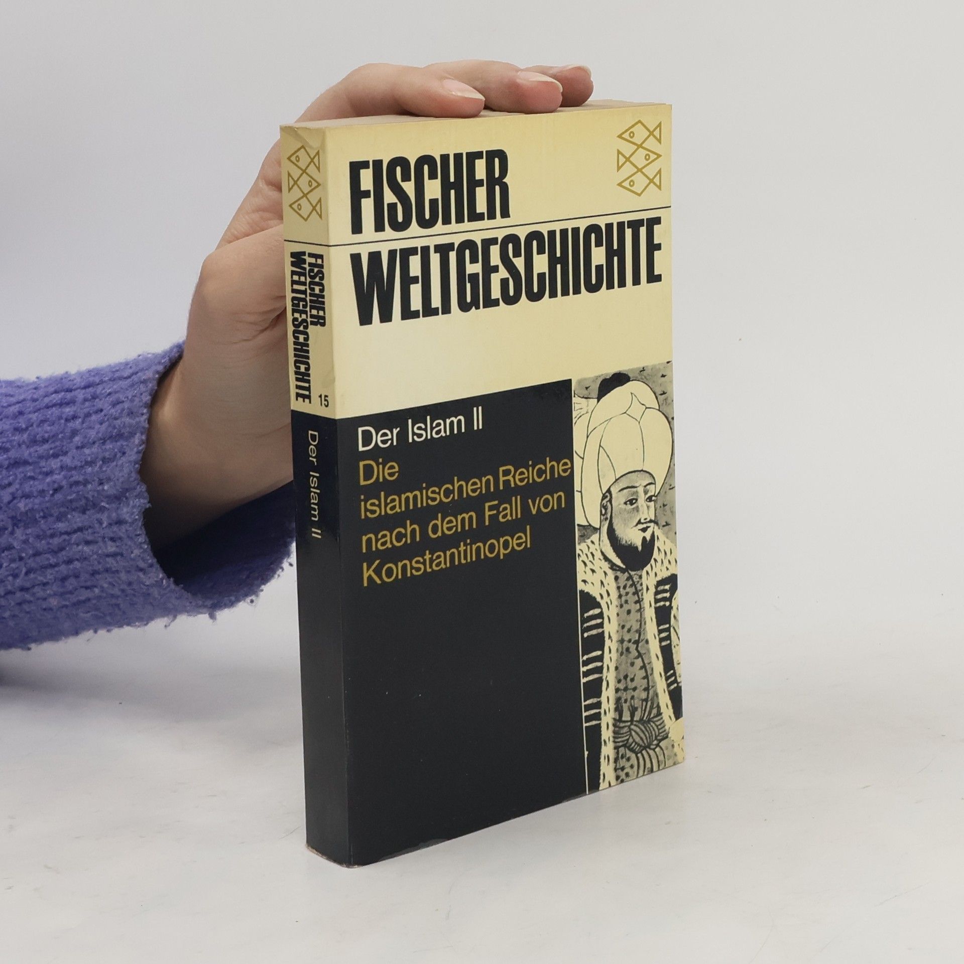 Gustave Edmund von Grunebaum Fischer Weltgeschichte. Der Islam II