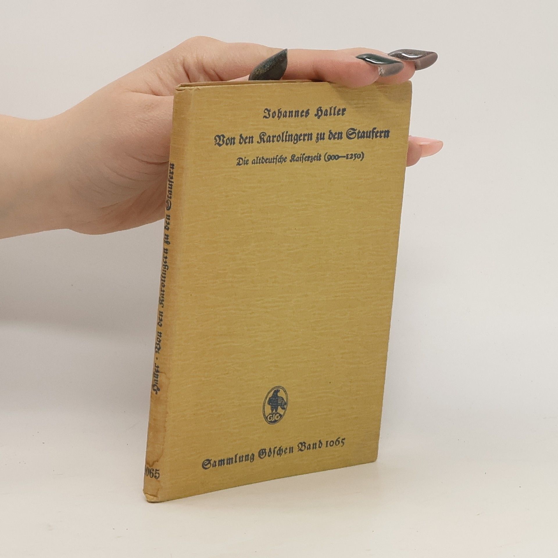 Johannes Haller Von den Karolingern zu den Staufern. Die altdeutsche Kaiserzeit (900-1250)