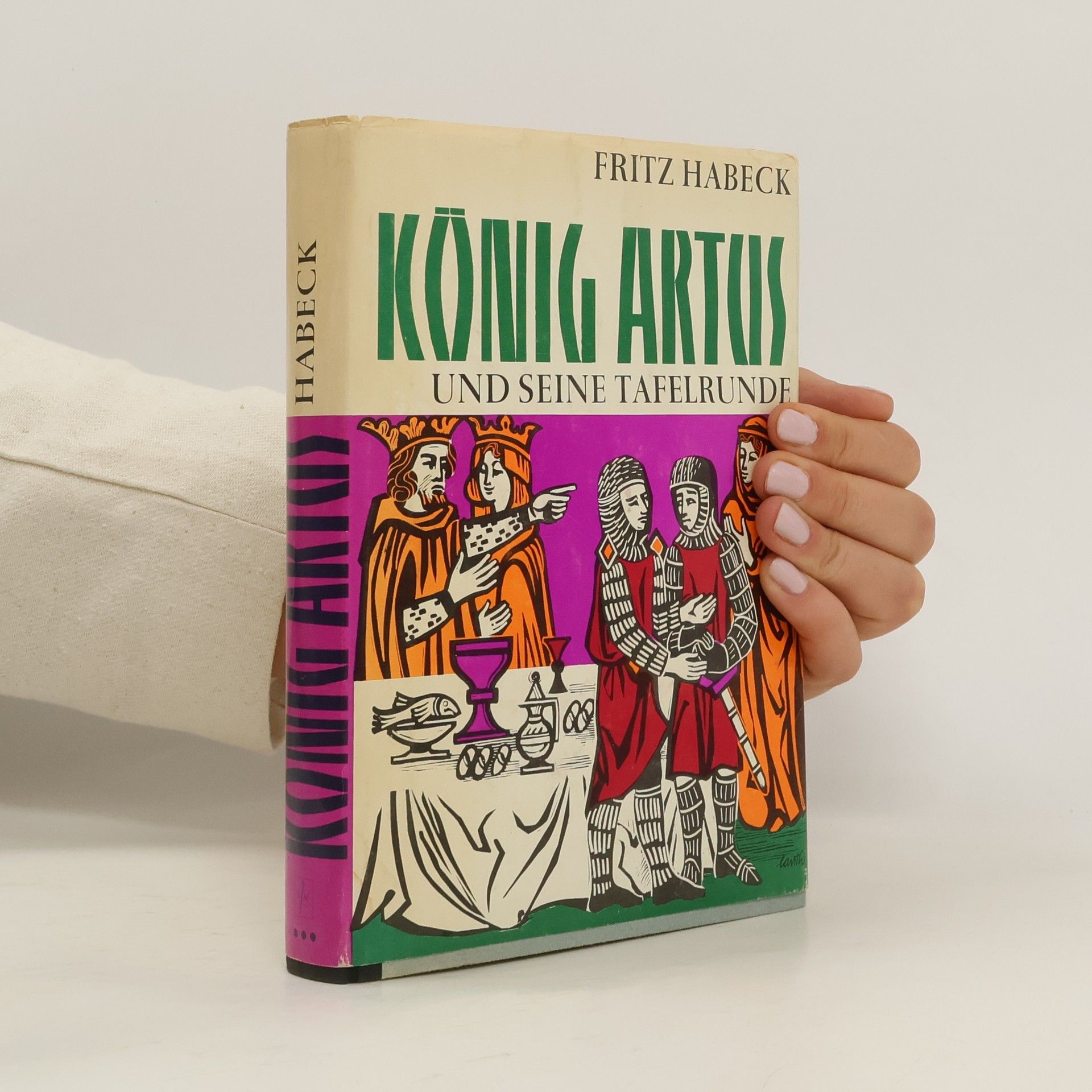 Fritz Habeck König Artus und seine Tafelrunde