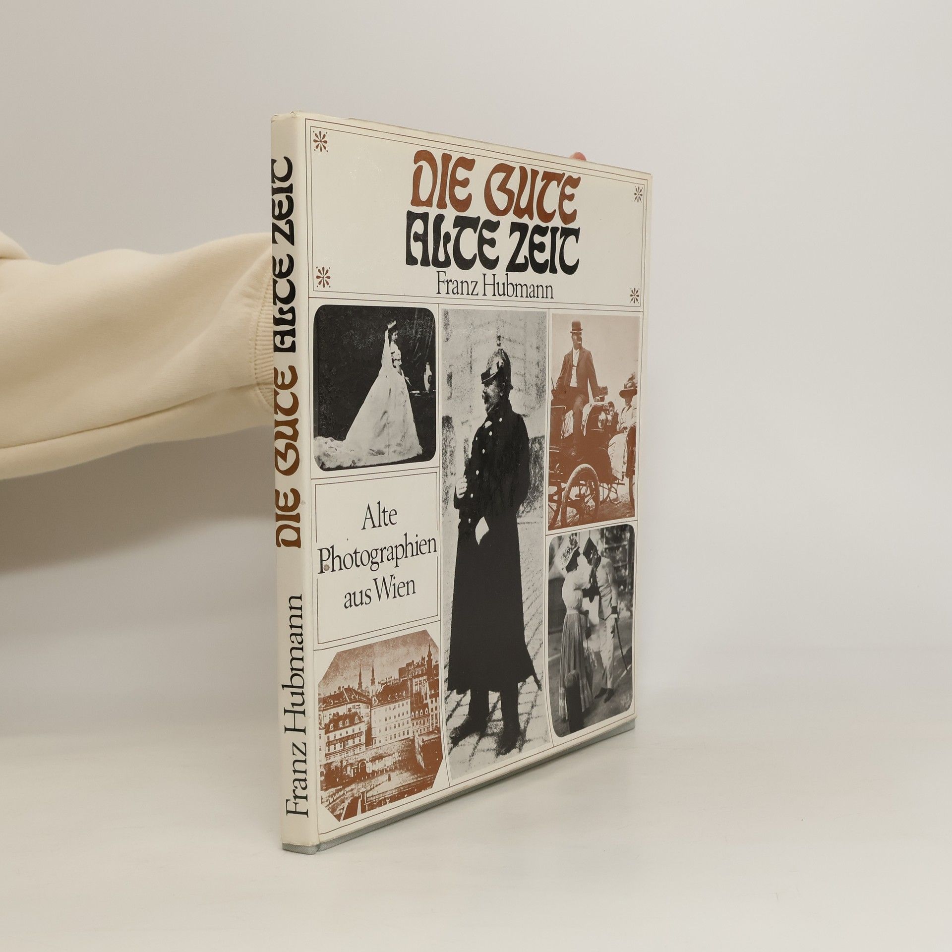 Franz Hubmann Die gute alte Zeite