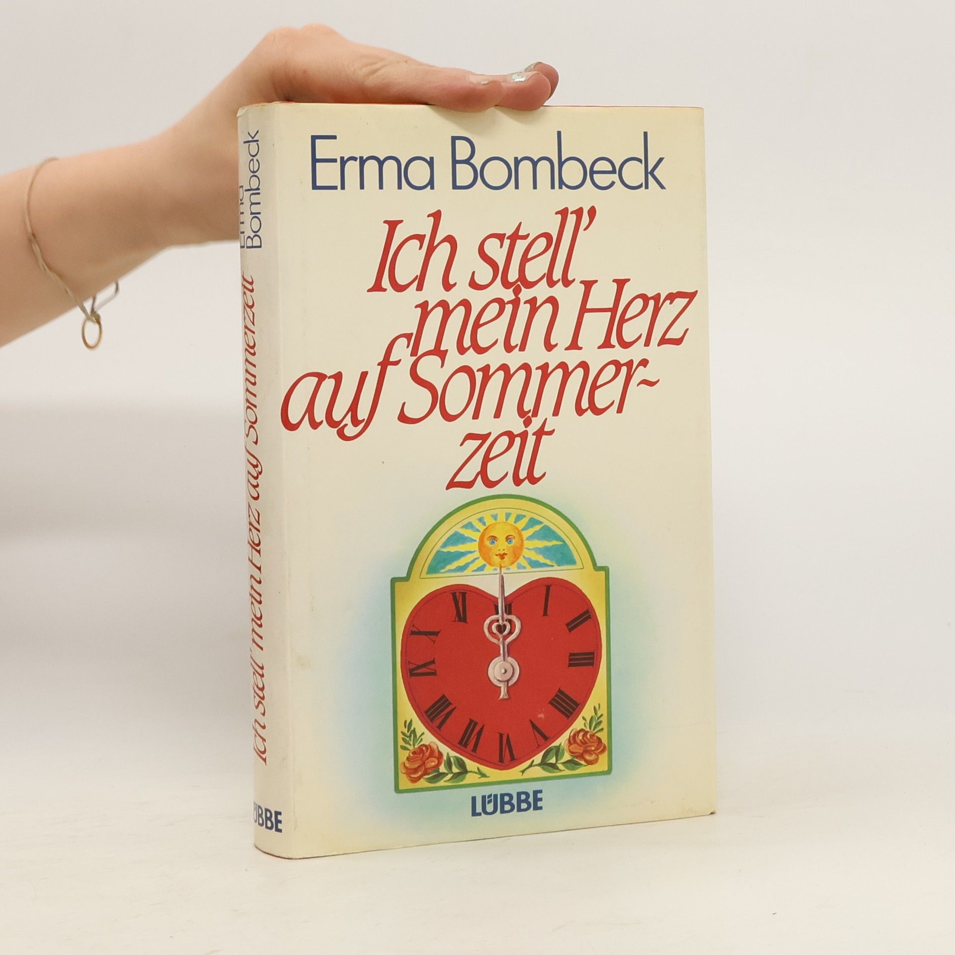 Erma Bombeck Ich stell' mein Herz auf Sommerzeit