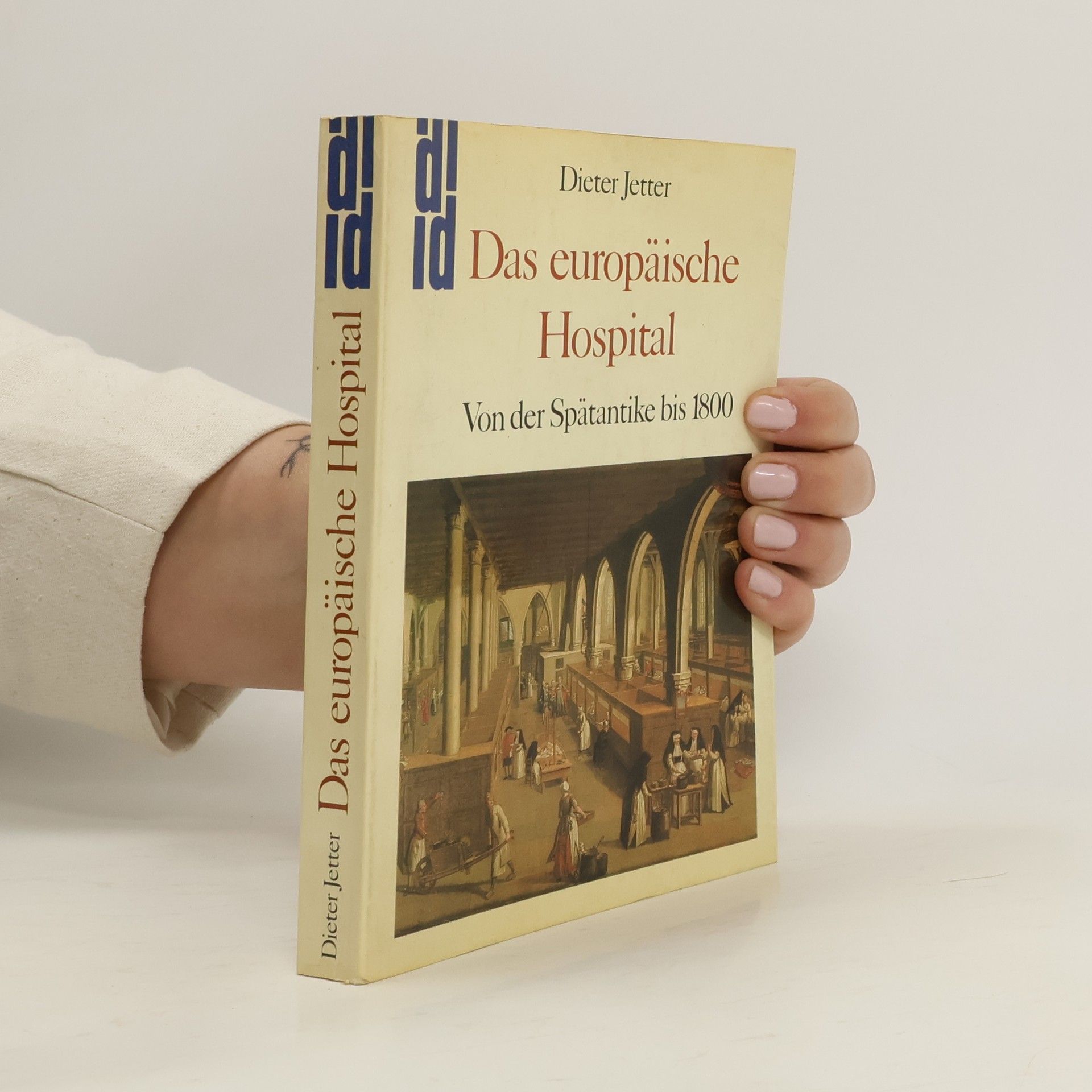 Dieter Jetter Das europäische Hospital