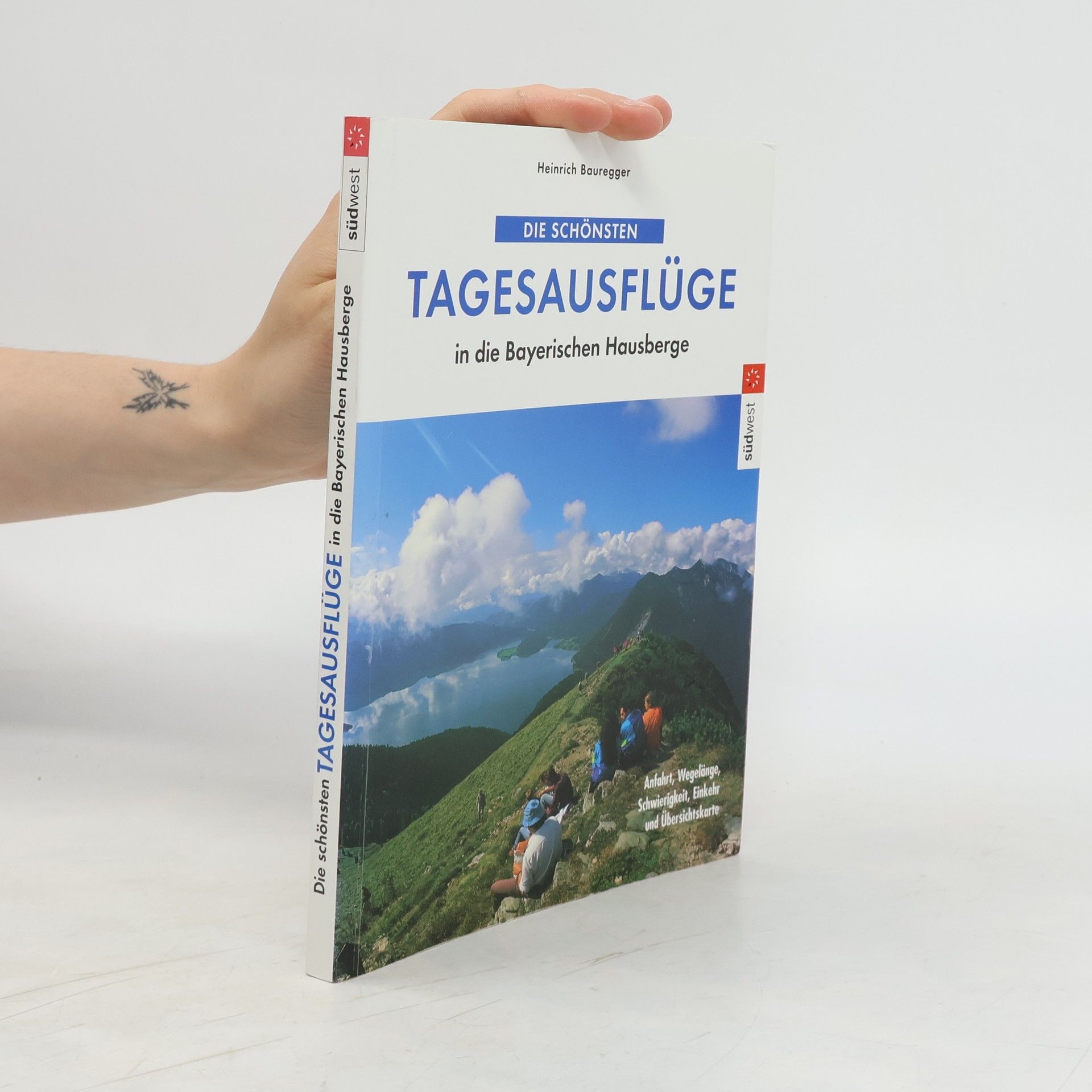 Heinrich Bauregger Die schönsten Tagesausflüge in die bayerischen Hausberge
