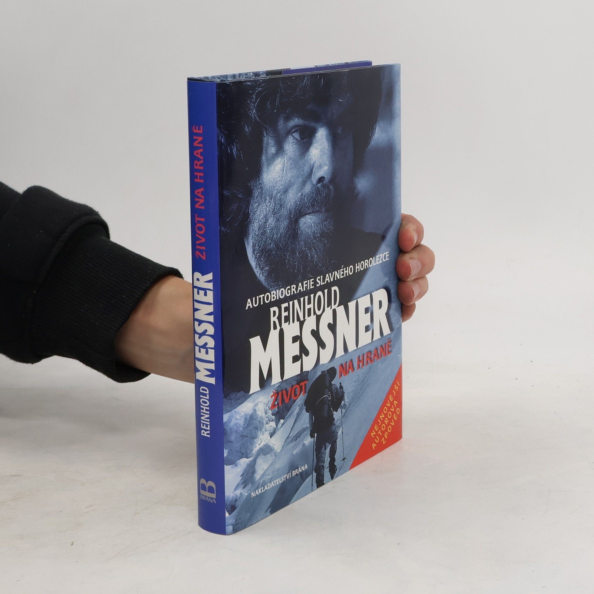 Reinhold Messner Život na hraně. Autobiografie slavného horolezce v rozhovoru s Thomasem Hüetlinem