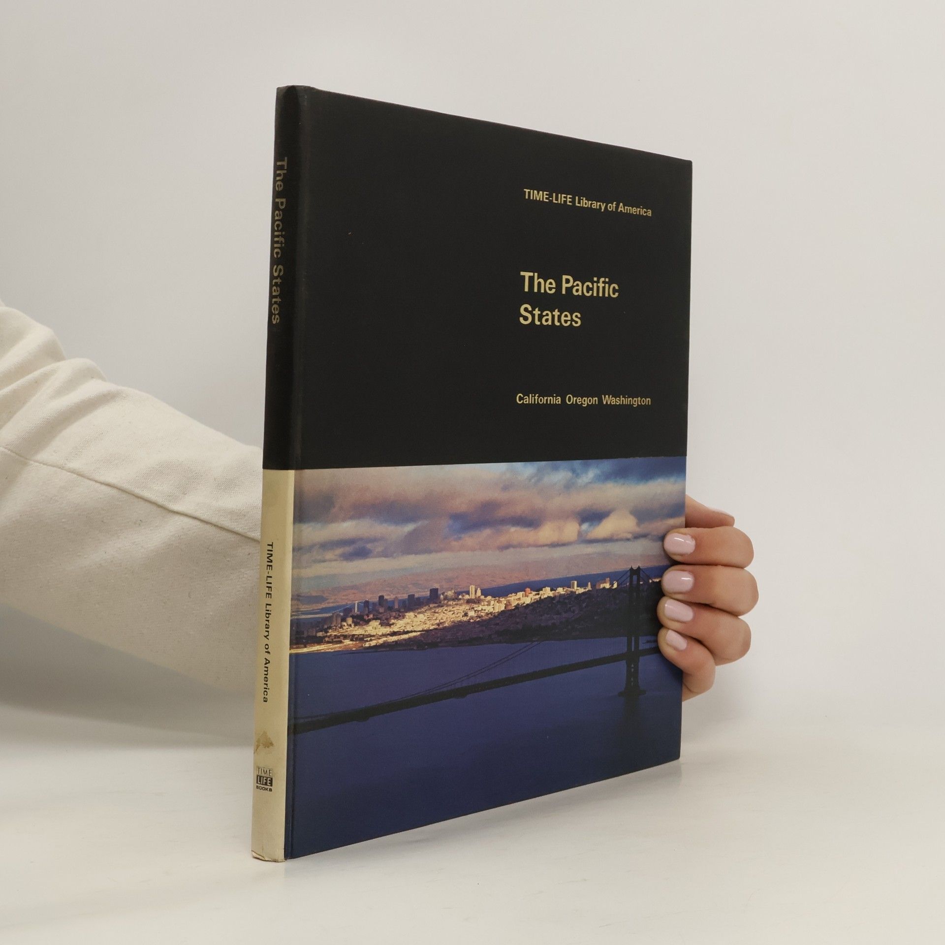Neil Morgan The Pacific States. California, Oregon and Washington.