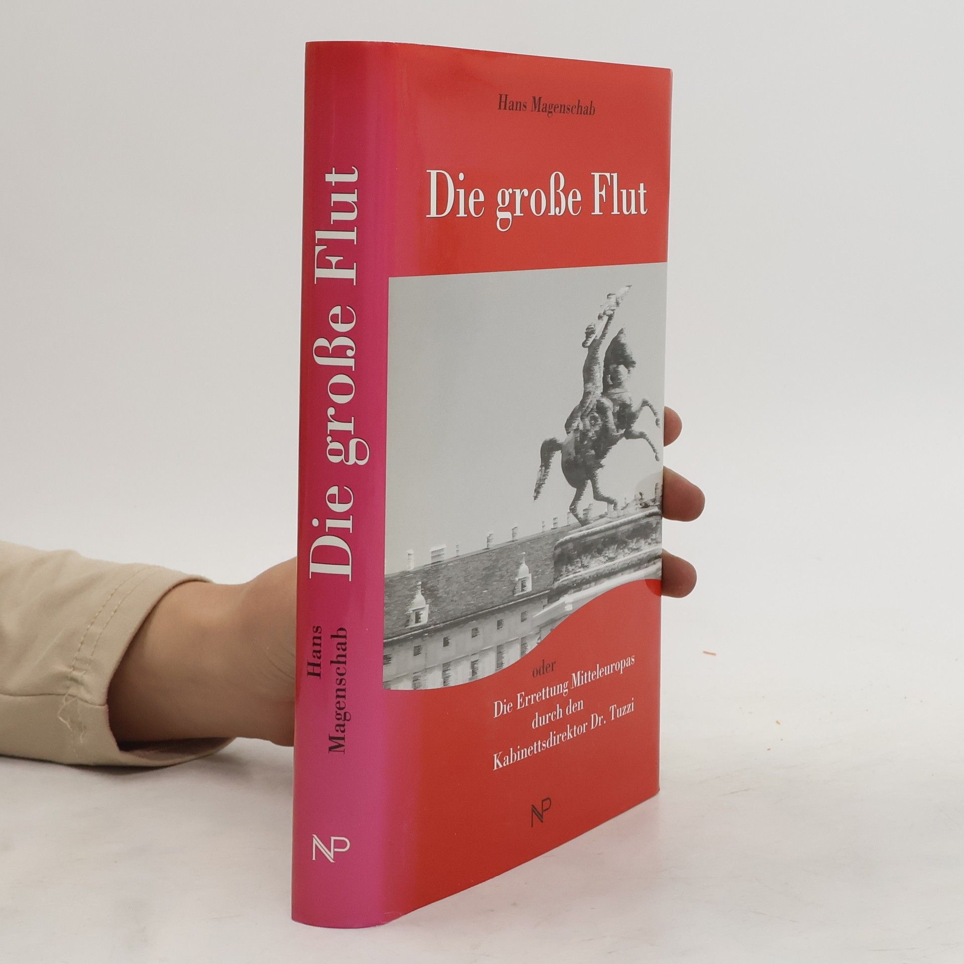 Hans Magenschab Die große Flut oder die Errettung Mitteleuropas durch den Kabinettsdirektor Dr. Tuzzi