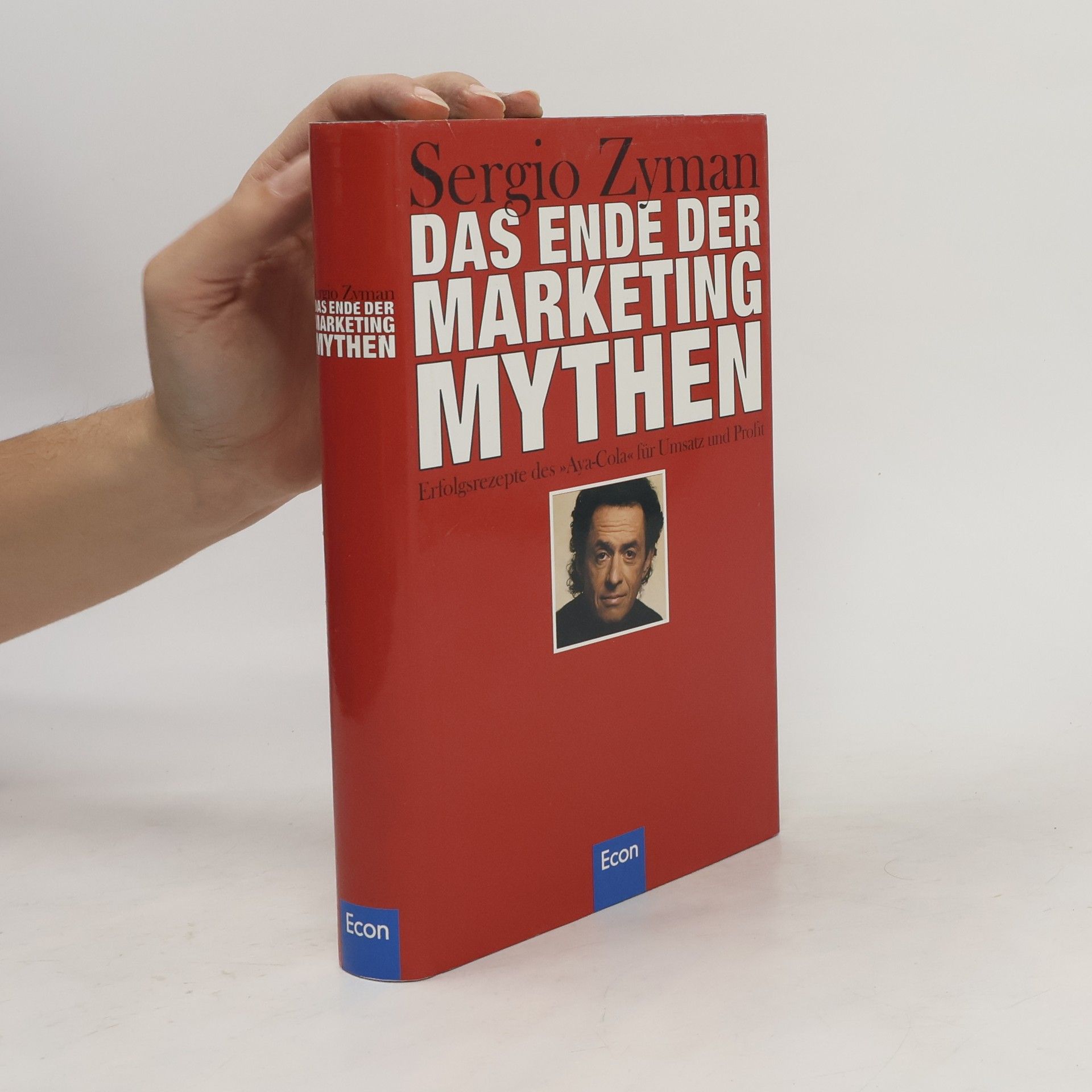 Sergio Zyman Das Ende der Marketing-Mythen