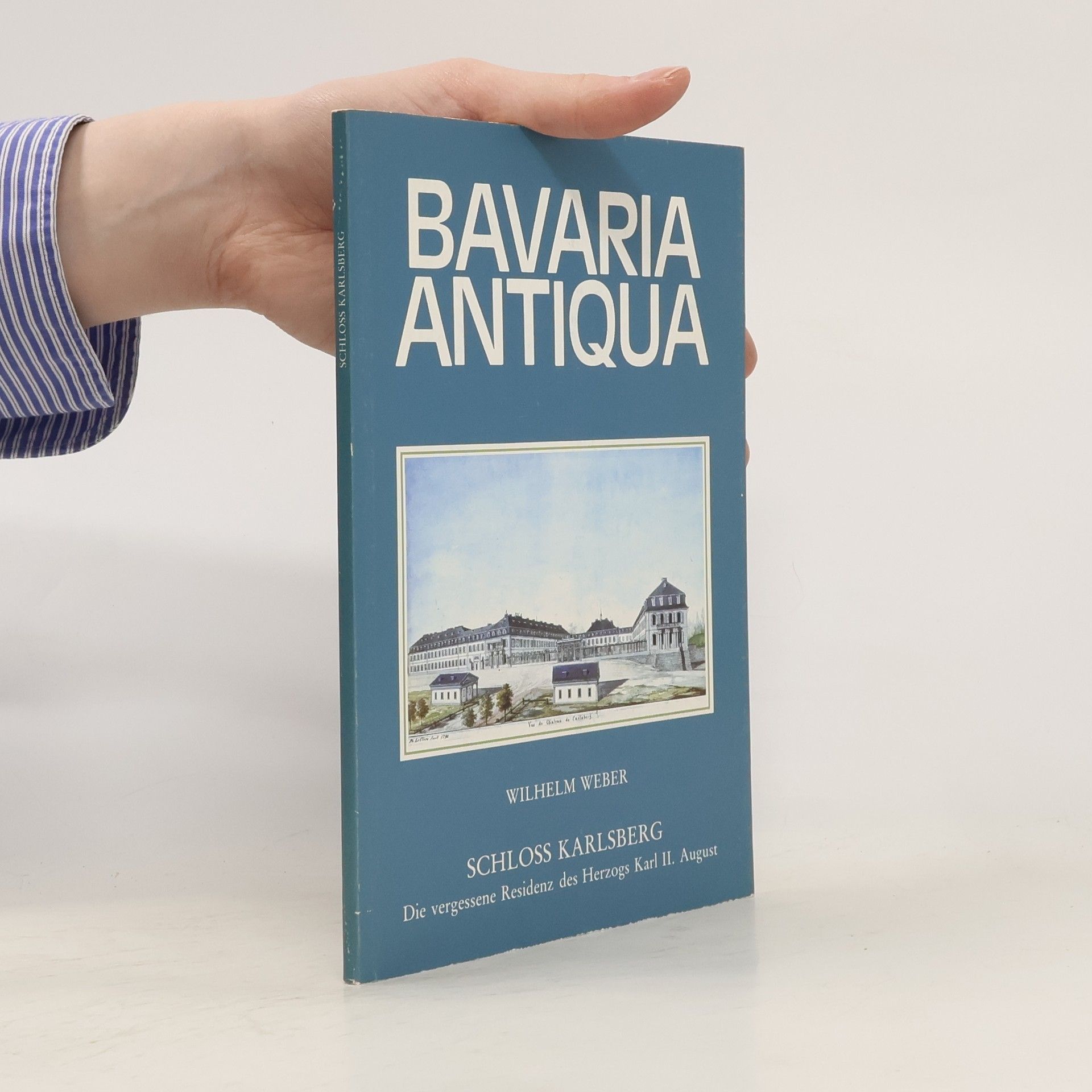 Autorenkollektiv Bavaria Antiqua. Schloss Karlsberg