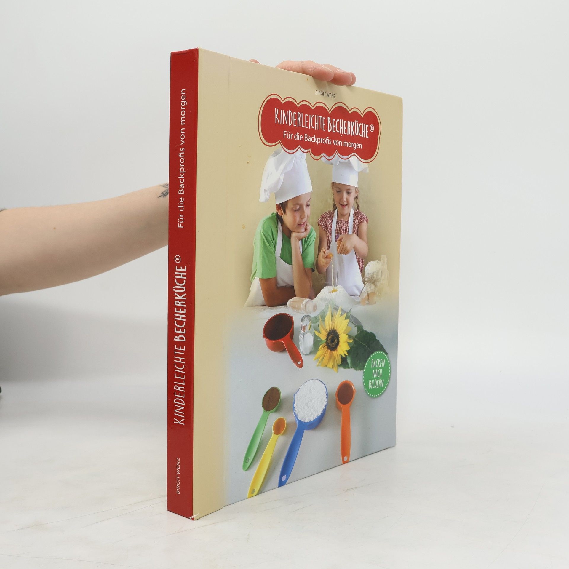 Birgit Wenz Kinderleichte Becherküche - für die Backprofis von morgen, Ergänzungsexemplar ohne Messbecher-Set