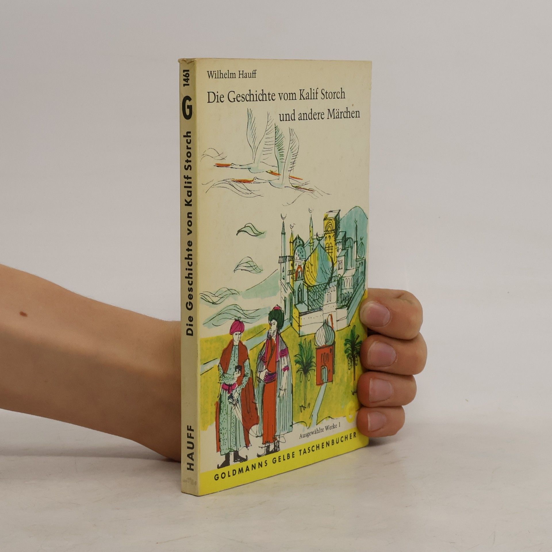 Wilhelm Hauff Die Geschichte vom Kalif Storch und andere Märchen