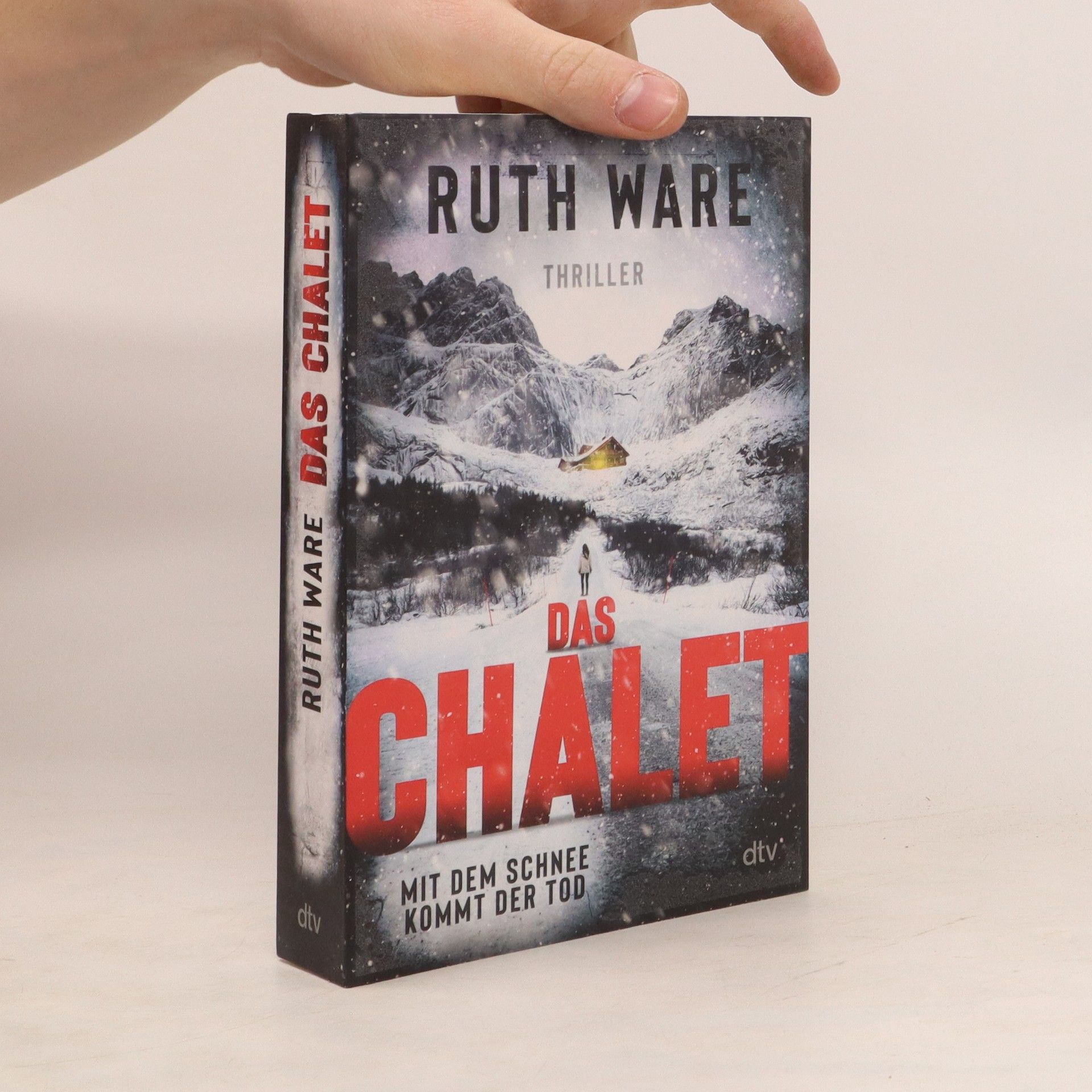 Ruth Ware Das Chalet : mit dem Schnee kommt der Tod