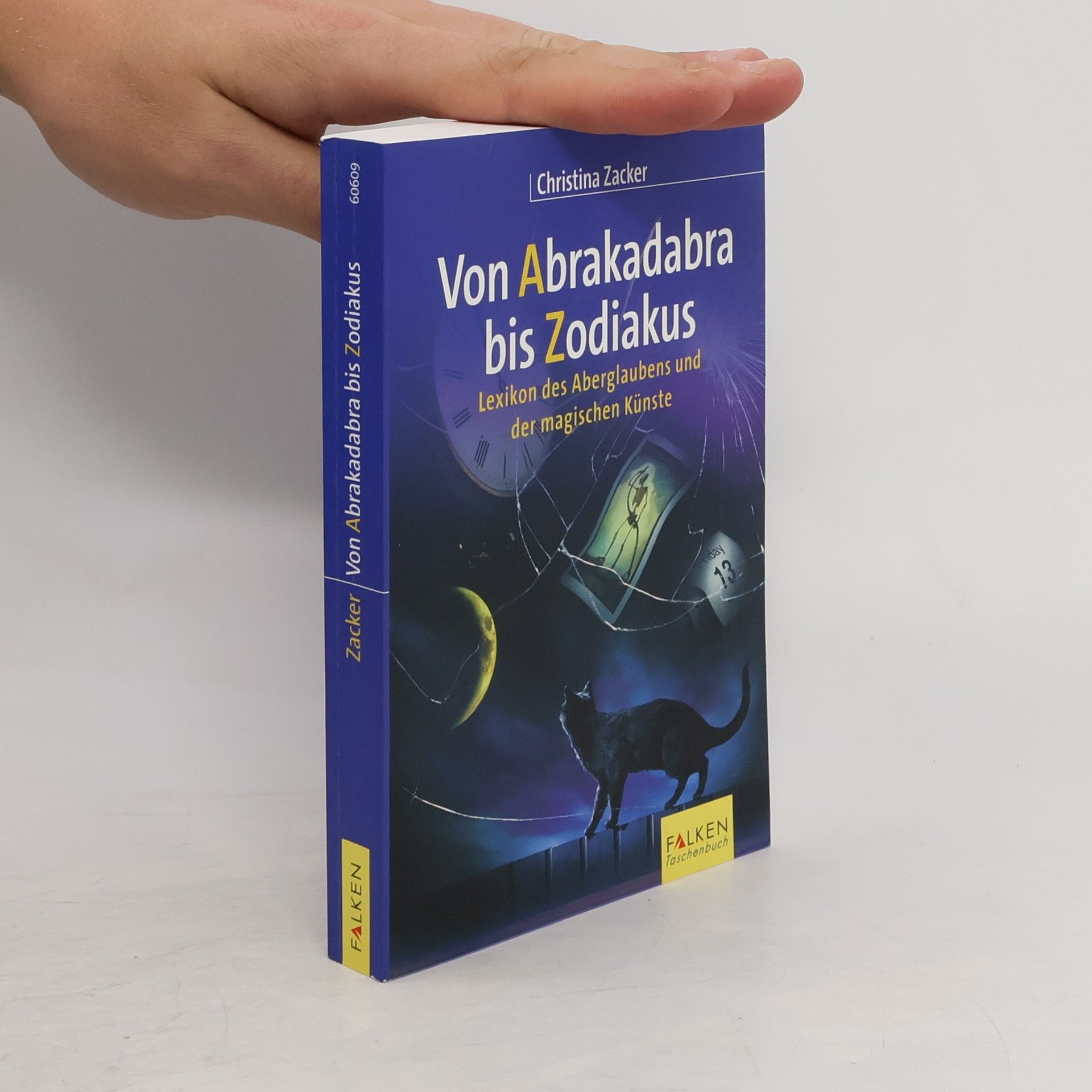 Christina Zacker Von Abrakadabra bis Zodiakus