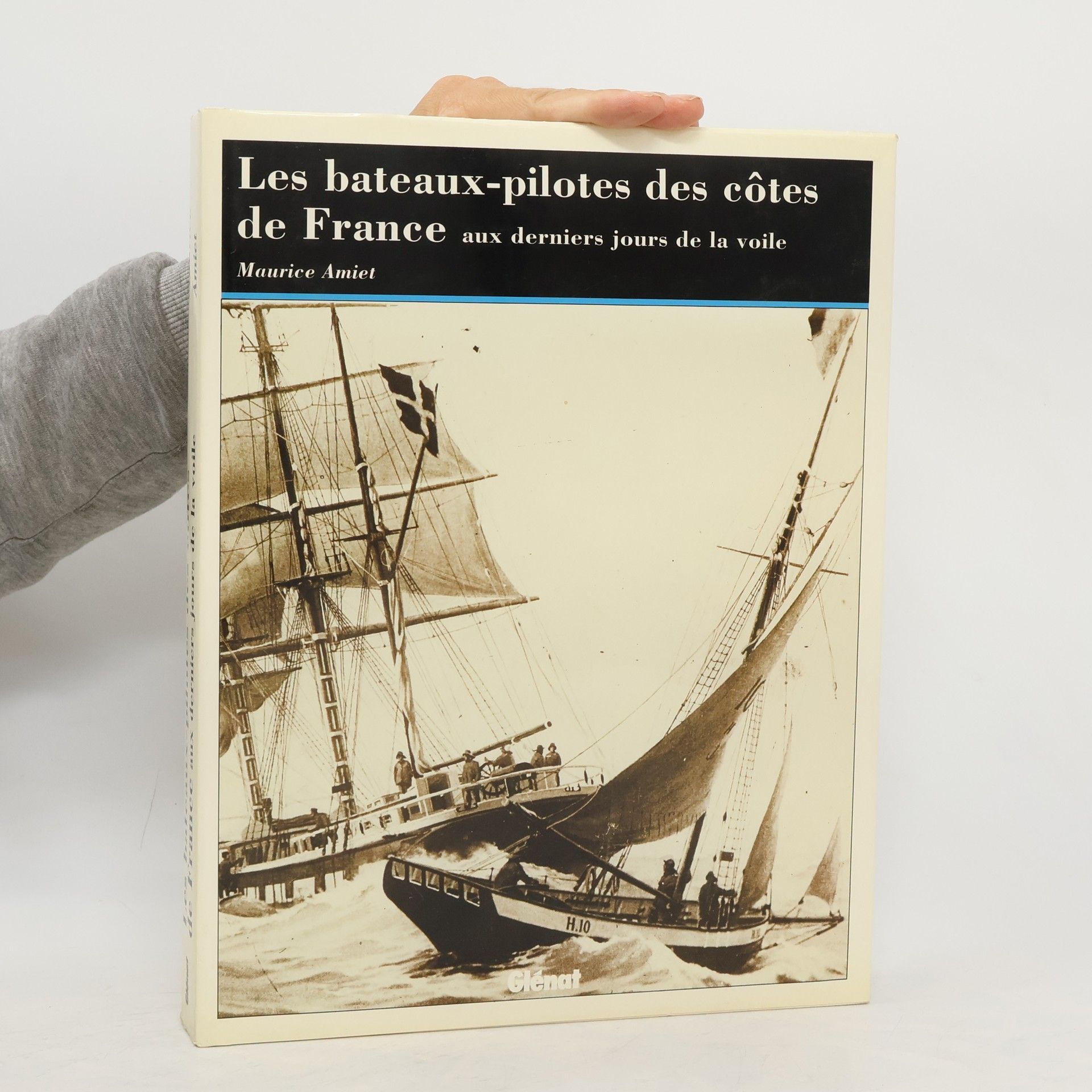 Maurice Amiet Bateaux pilotes des côtes de France aux derniers jours de la voile