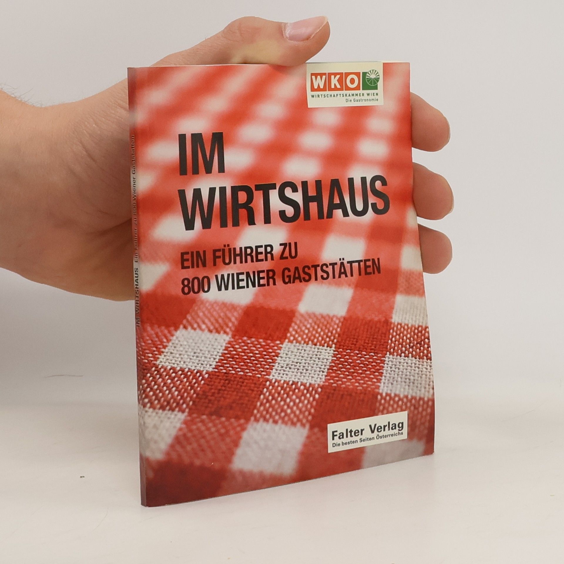 Collective Im Wirtshaus. Ein Führer zu 800 Wiener Gaststätten