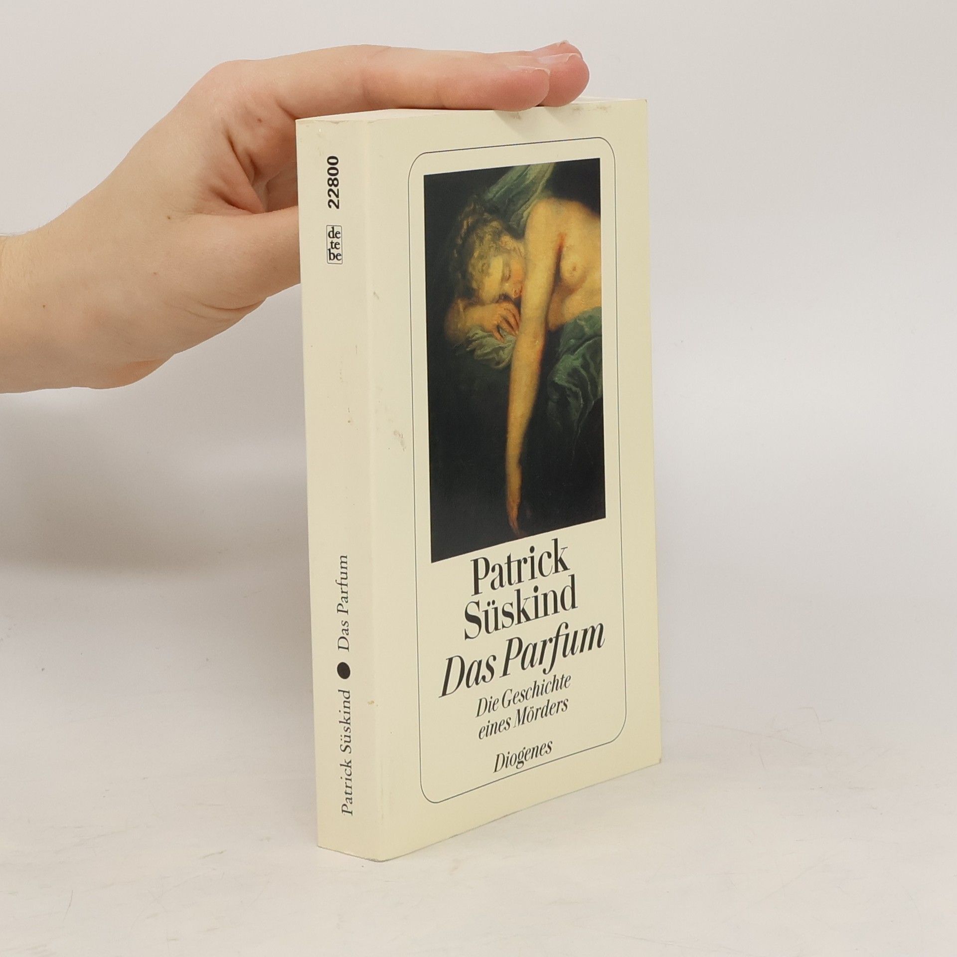 Patrick Süskind Das Parfum: Die Geschichte eines Morders