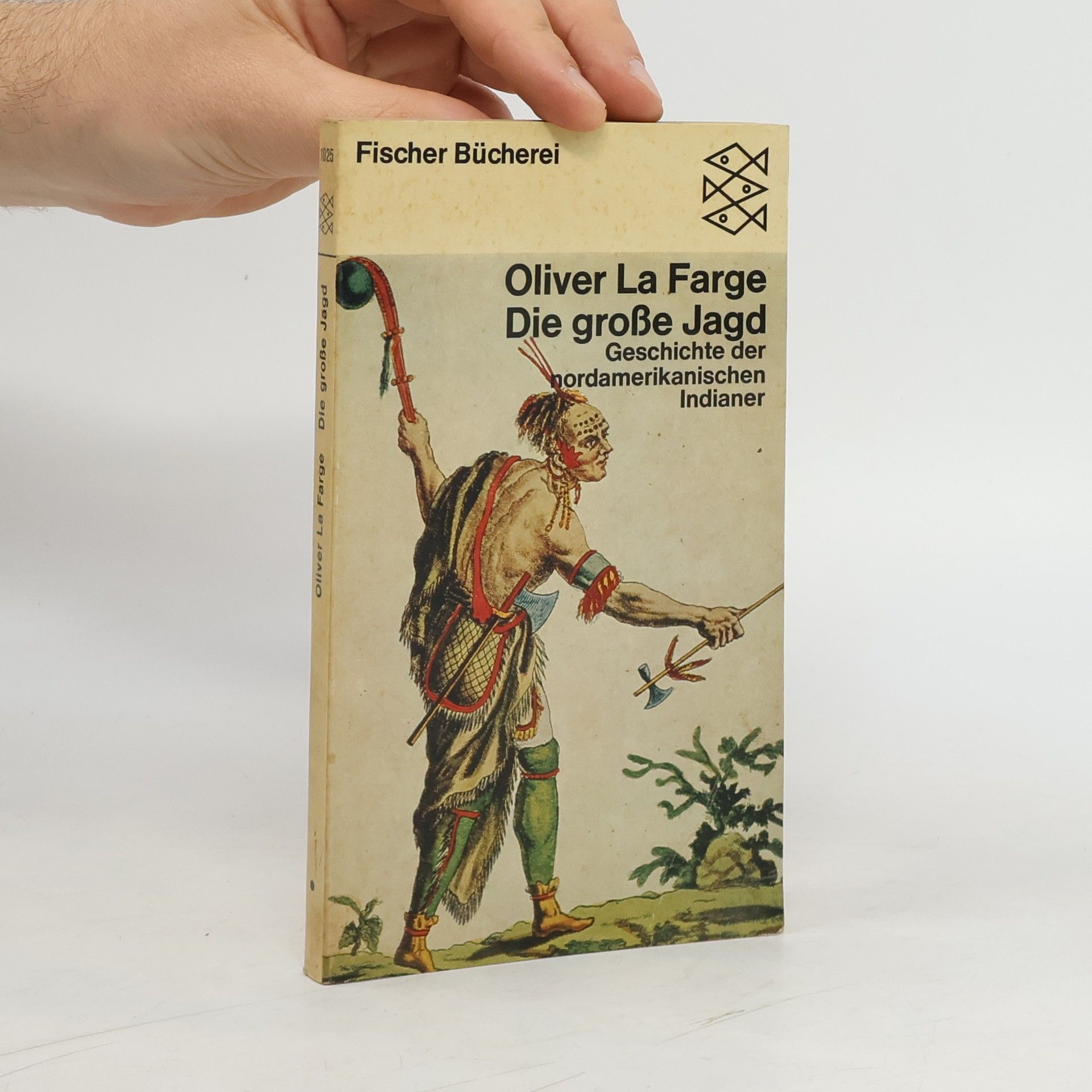 Oliver La Farge Die grosse Jagd - Geschichte der Nordamerikanischen Indianer