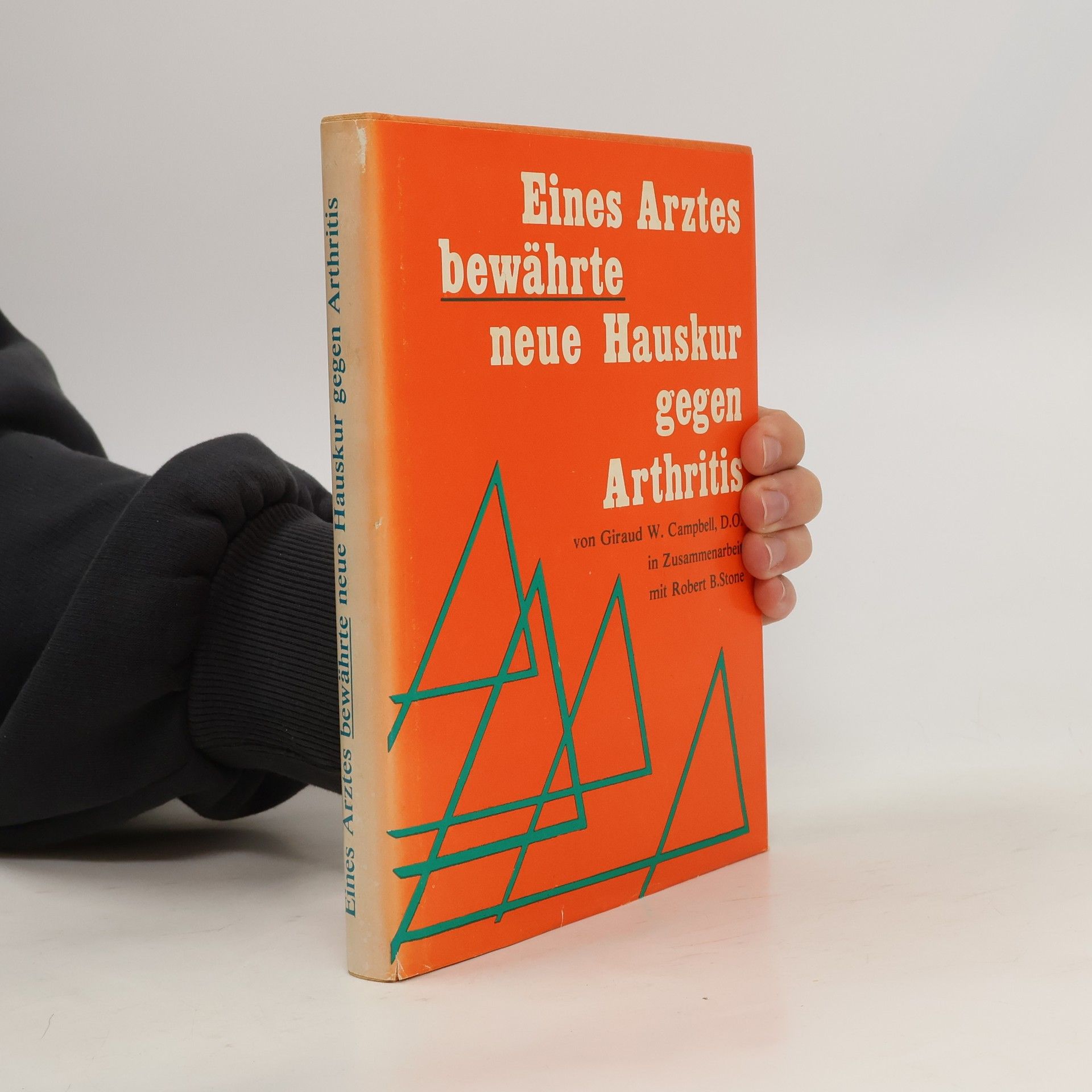 Giraud W. Campbell Eines Arztes bewährte neue Hauskur gegen Arthritis