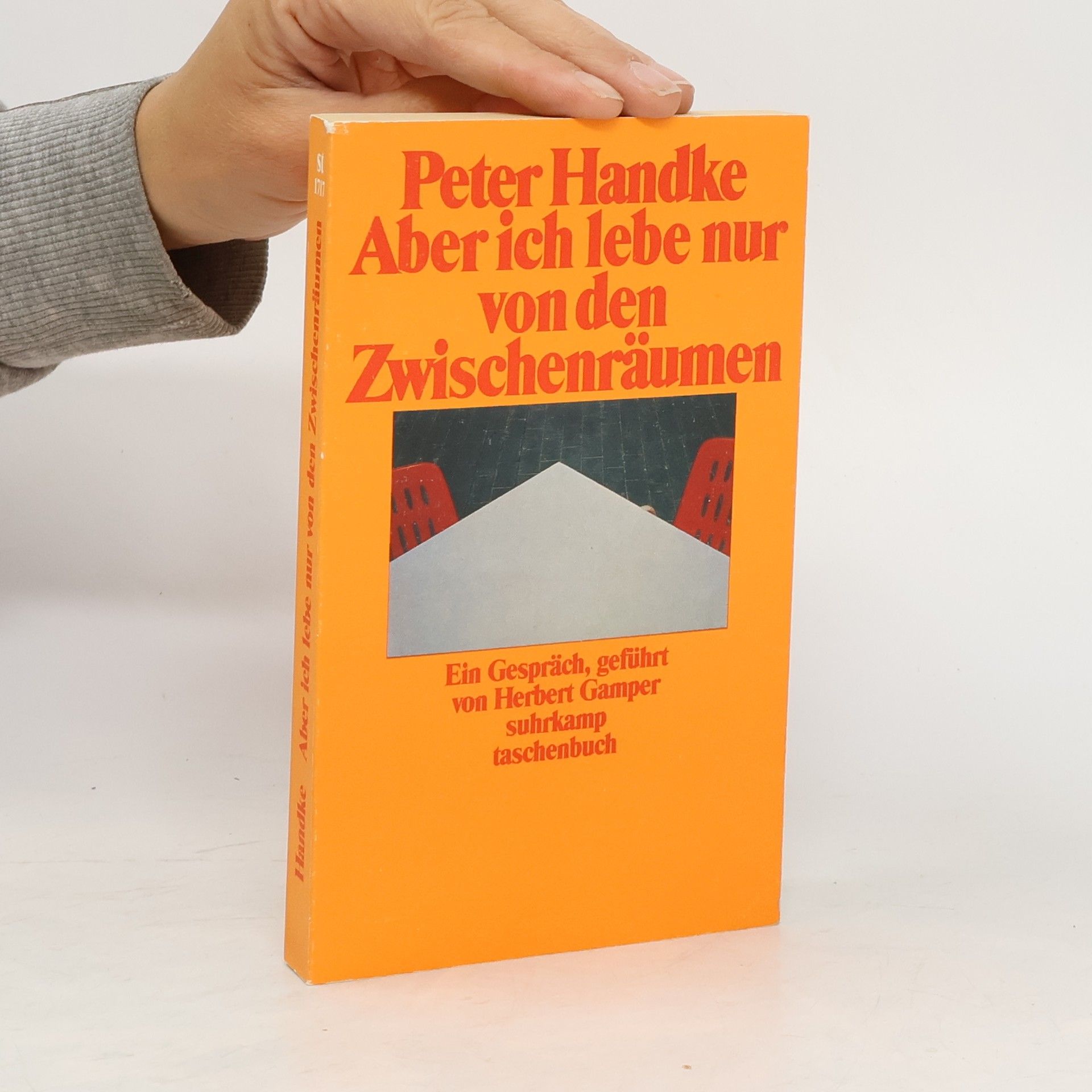Peter Handke Aber ich lebe nur von den Zwischenräumen