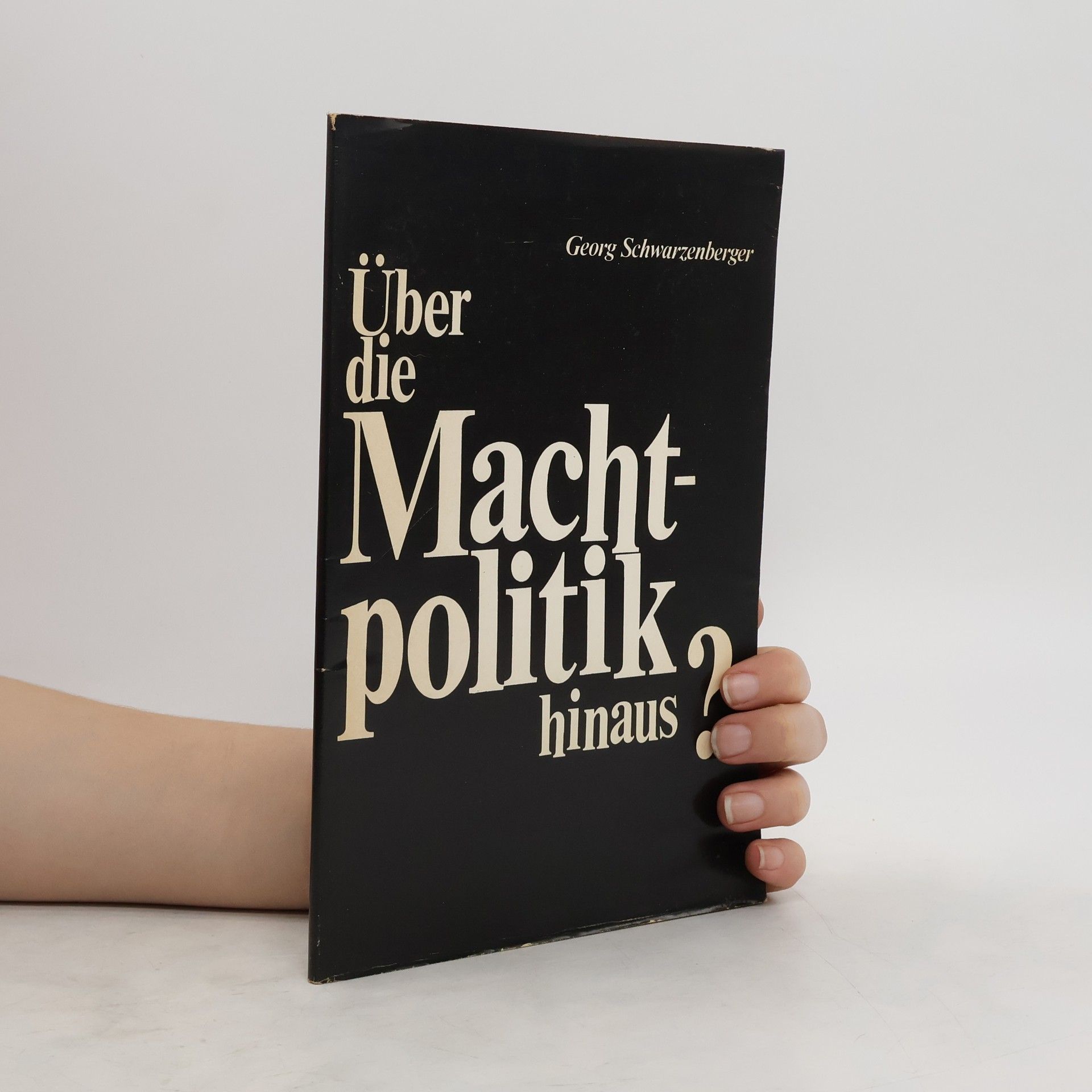 Georg Schwarzenberger Über die Machtpolitik hinaus?