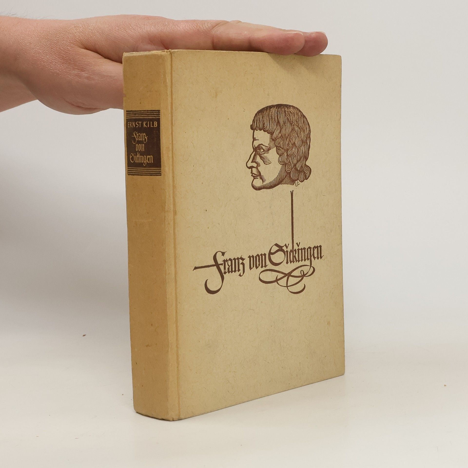 Ernst Kilb Franz von Sickingen. Das Reich als Schicksal