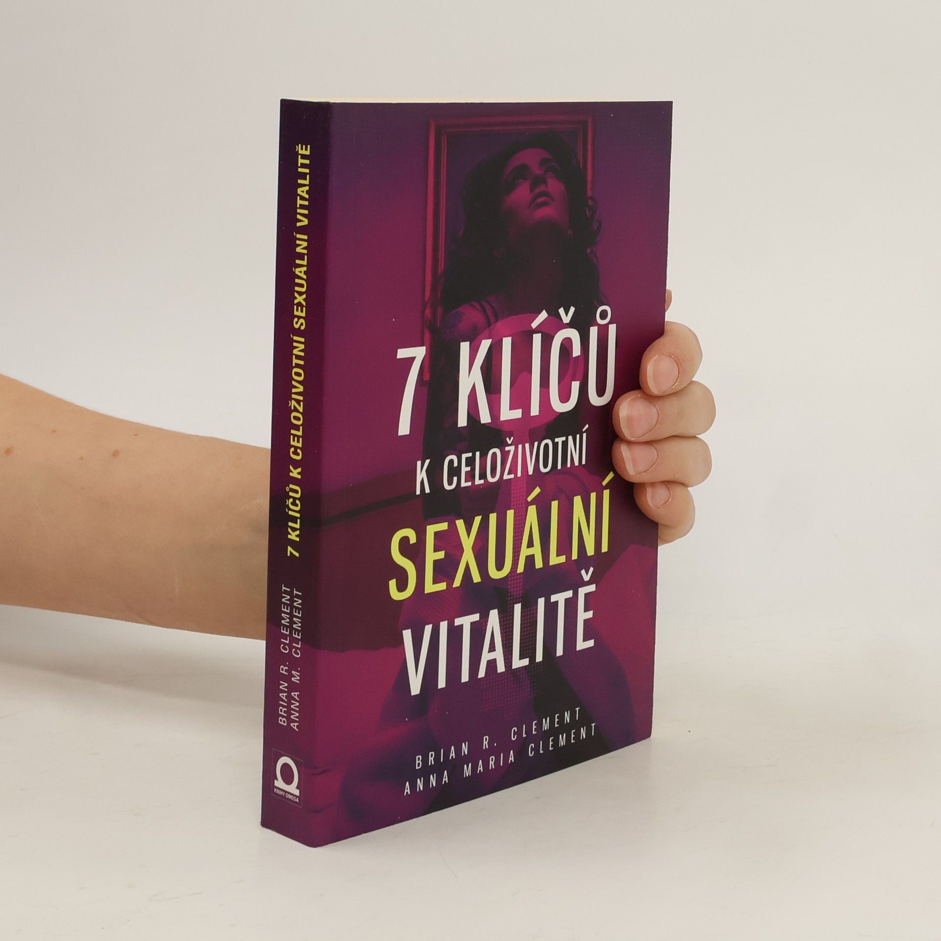 Brian R. Clement 7 klíčů k celoživotní sexuální vitalitě