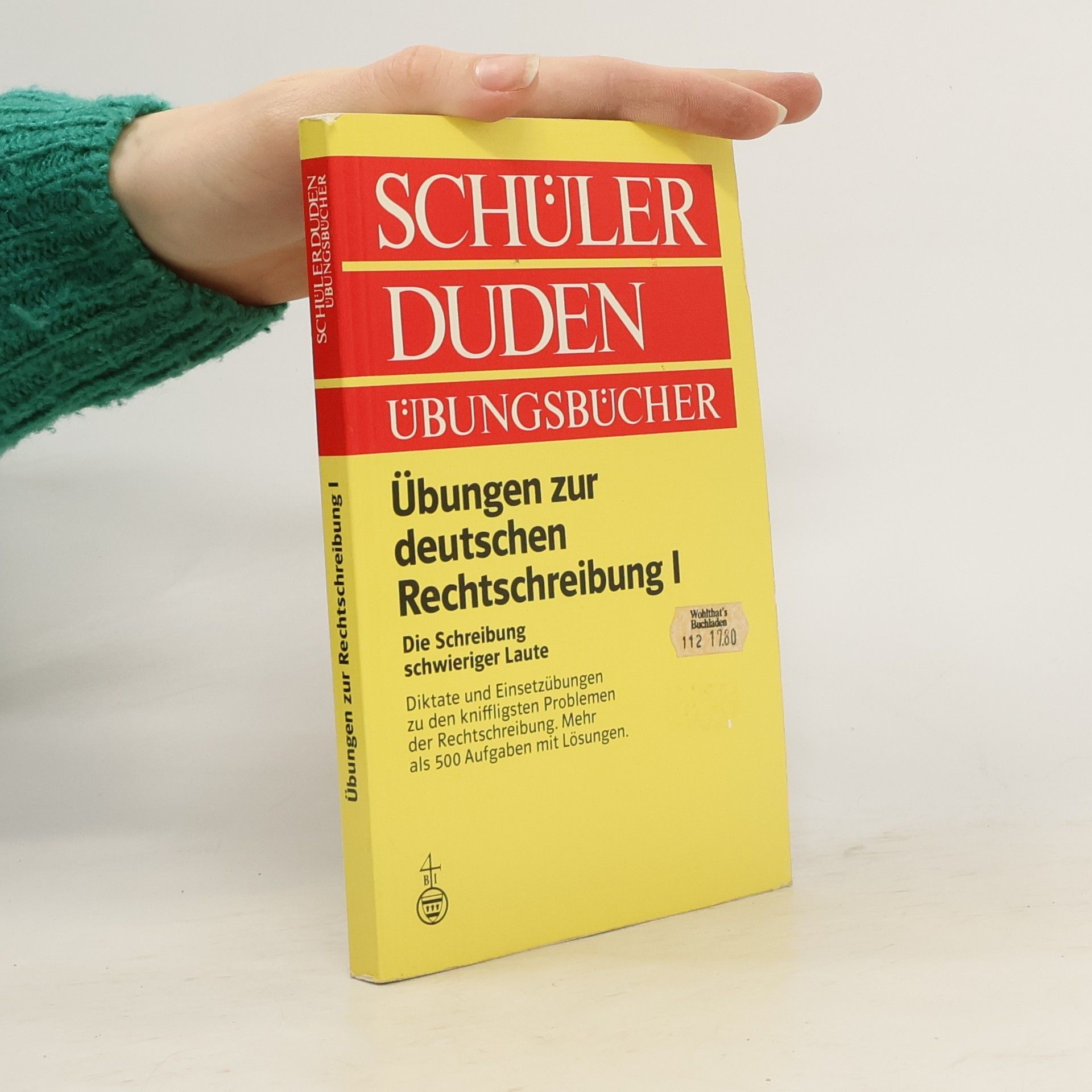 Helga Ebner Duden Übungsbücher 3: Übungen zur deutschen Rechtschreibung. I, Die Schreibung schwieriger Laute