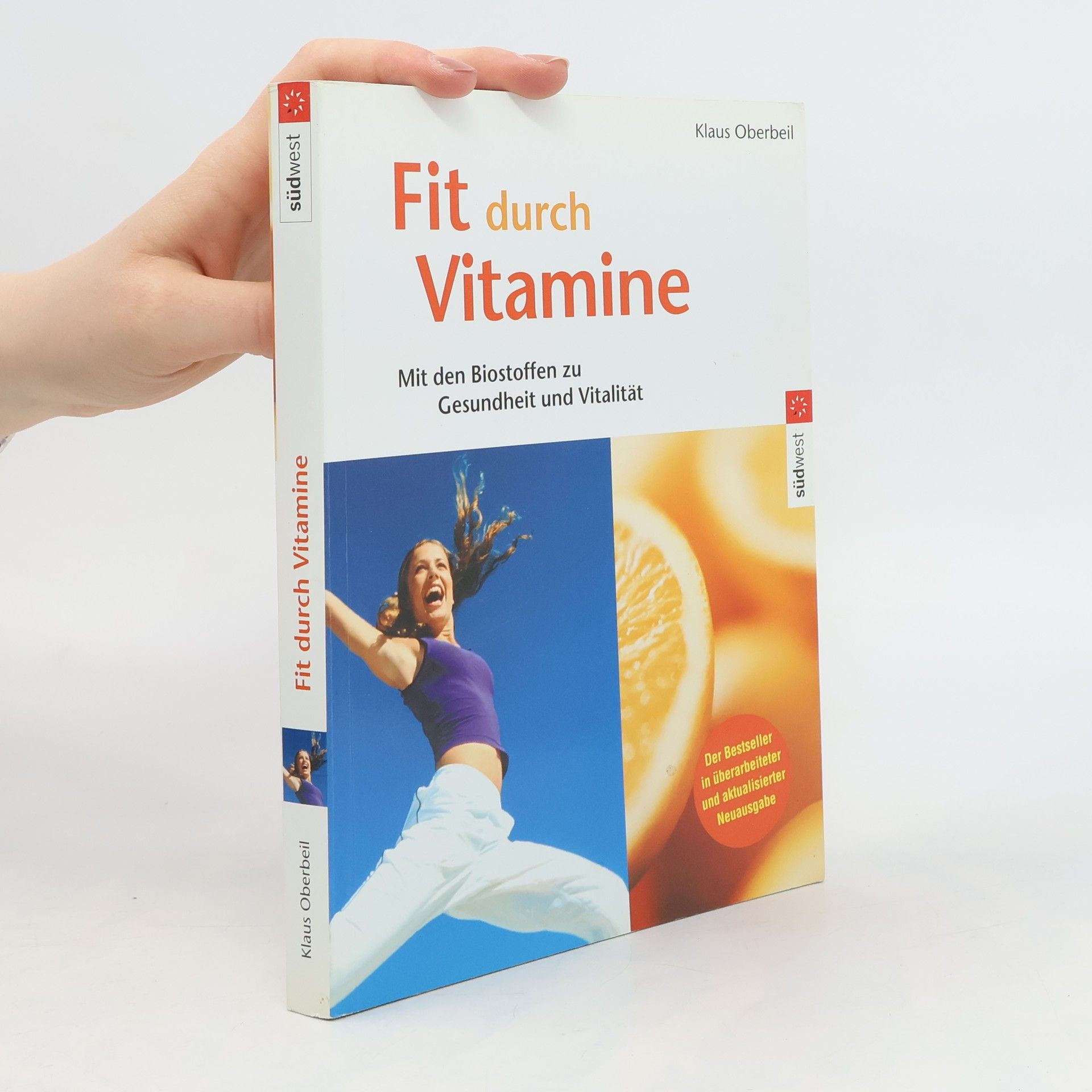 Klaus Oberbeil Fit durch Vitamine. Mit den Biostoffen zu Gesundheit und Vitalität