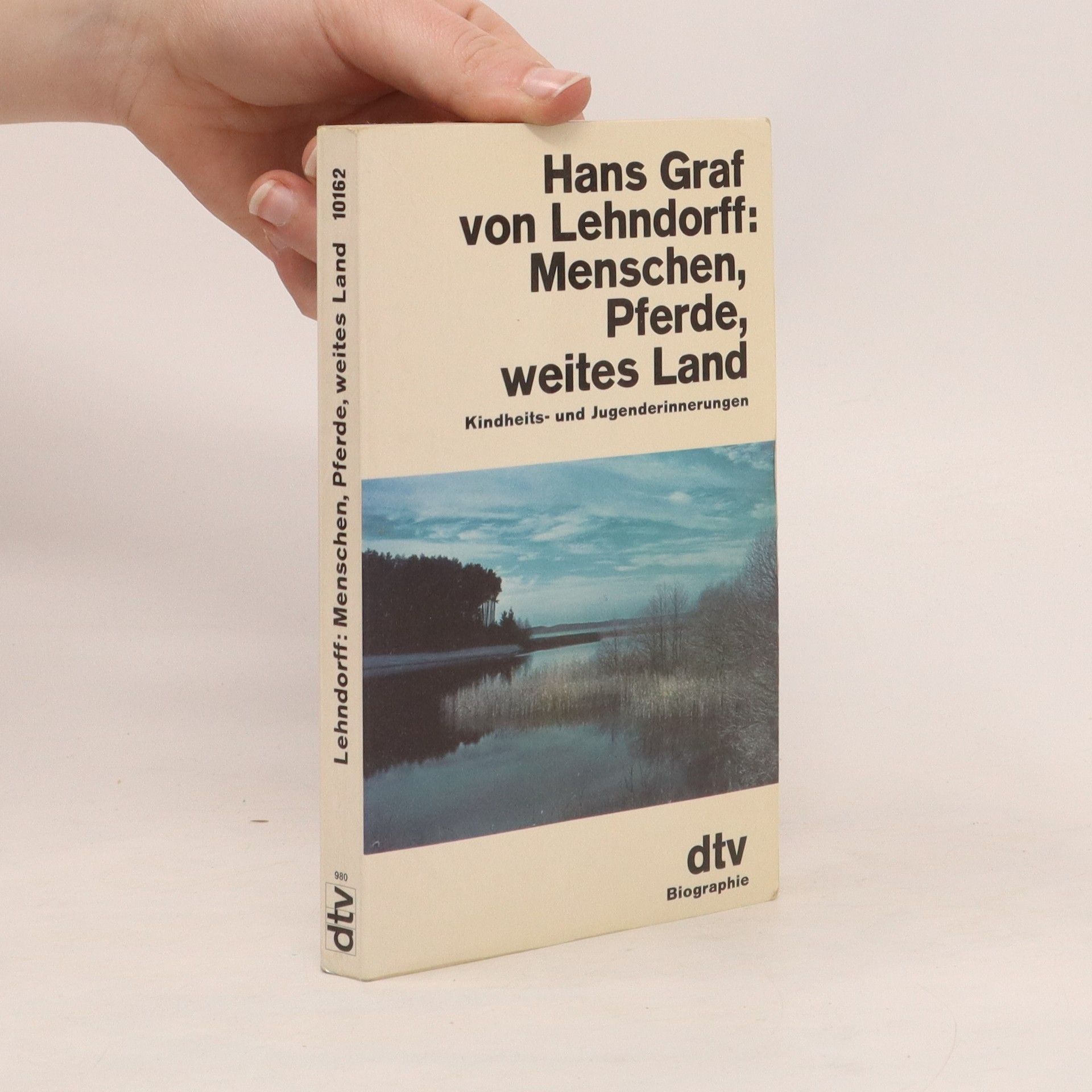 Hans von Lehndorff Menschen, Pferde, weites Land